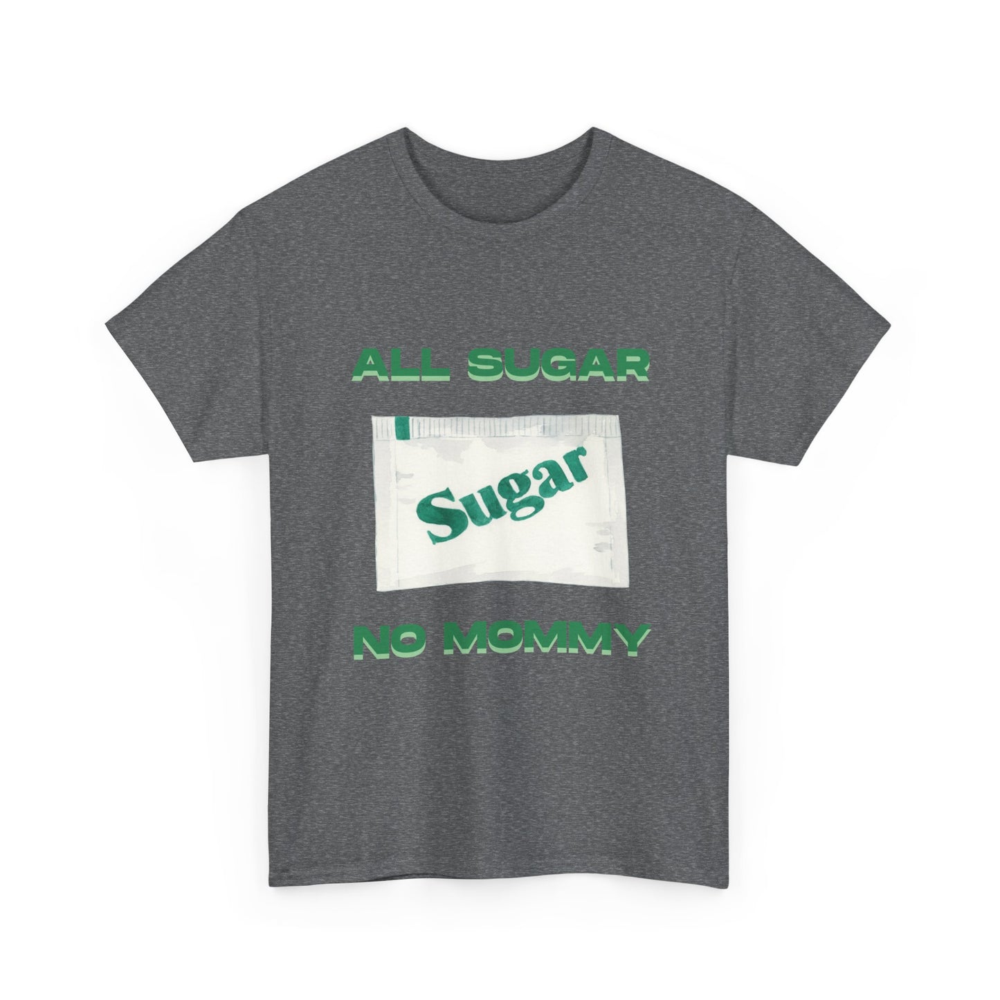 All Sugar No Mommy fun shirt for birthdays, christmas or any occasion