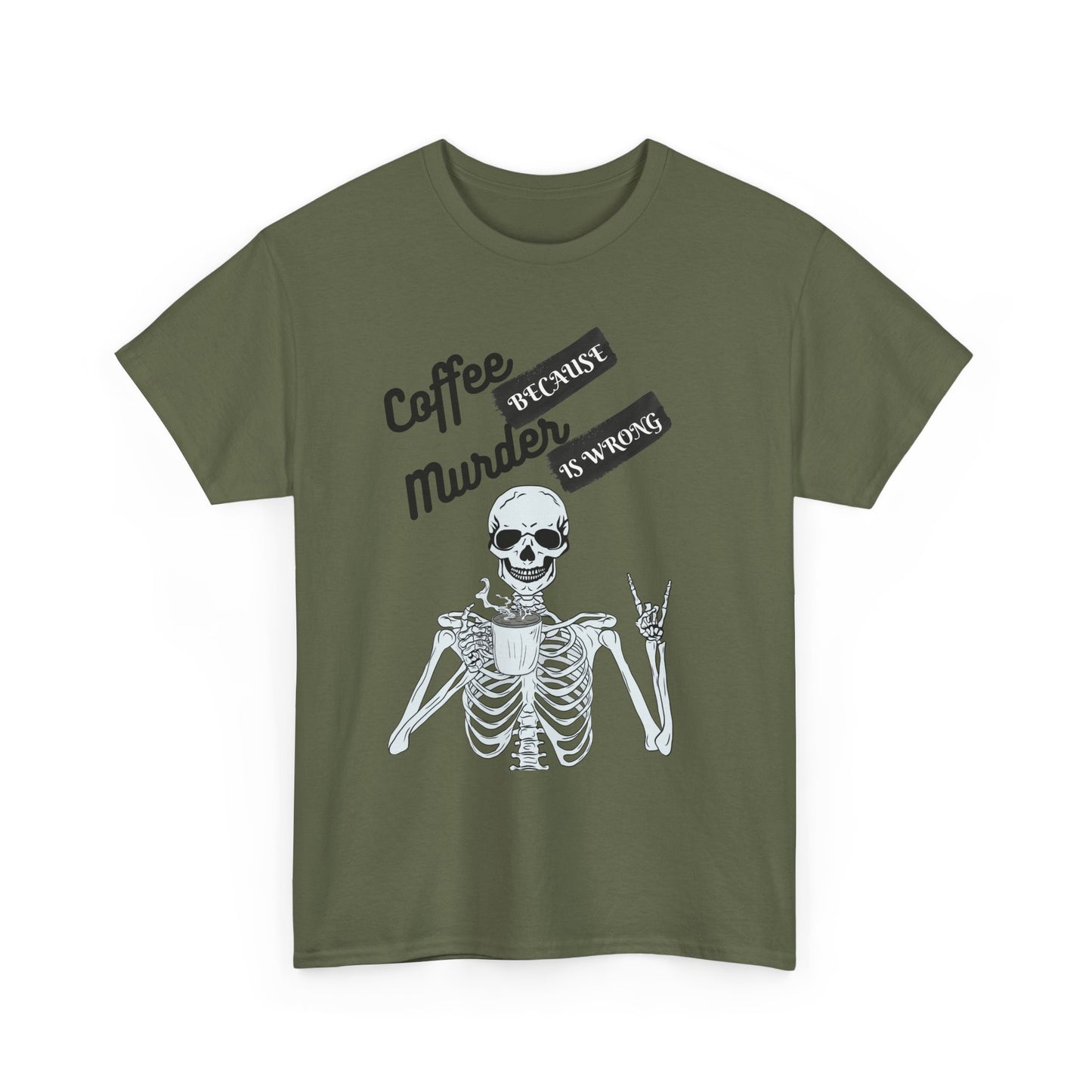 Coffee because Murder - fun shirt for birthdays, christmas or any occasion.