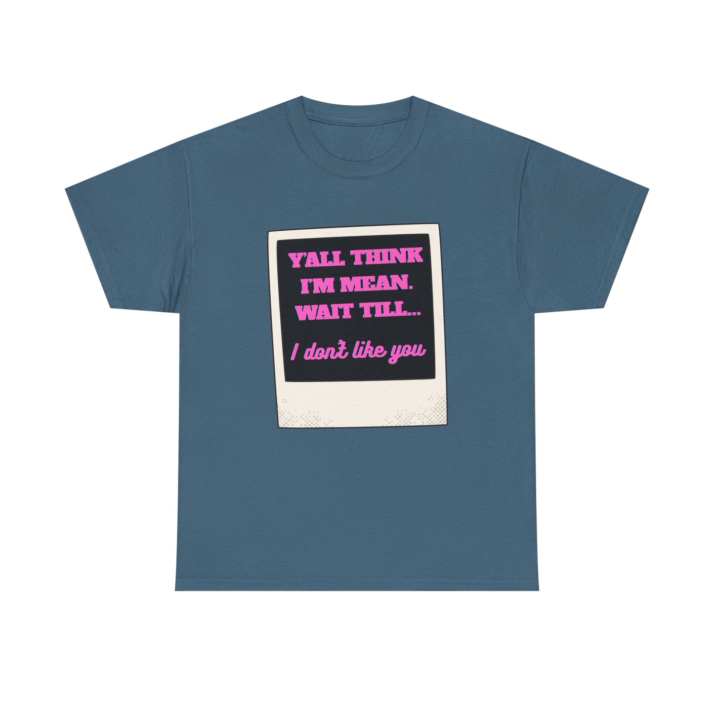IM MEAN - fun shirt for birthdays, christmas or any occasion.