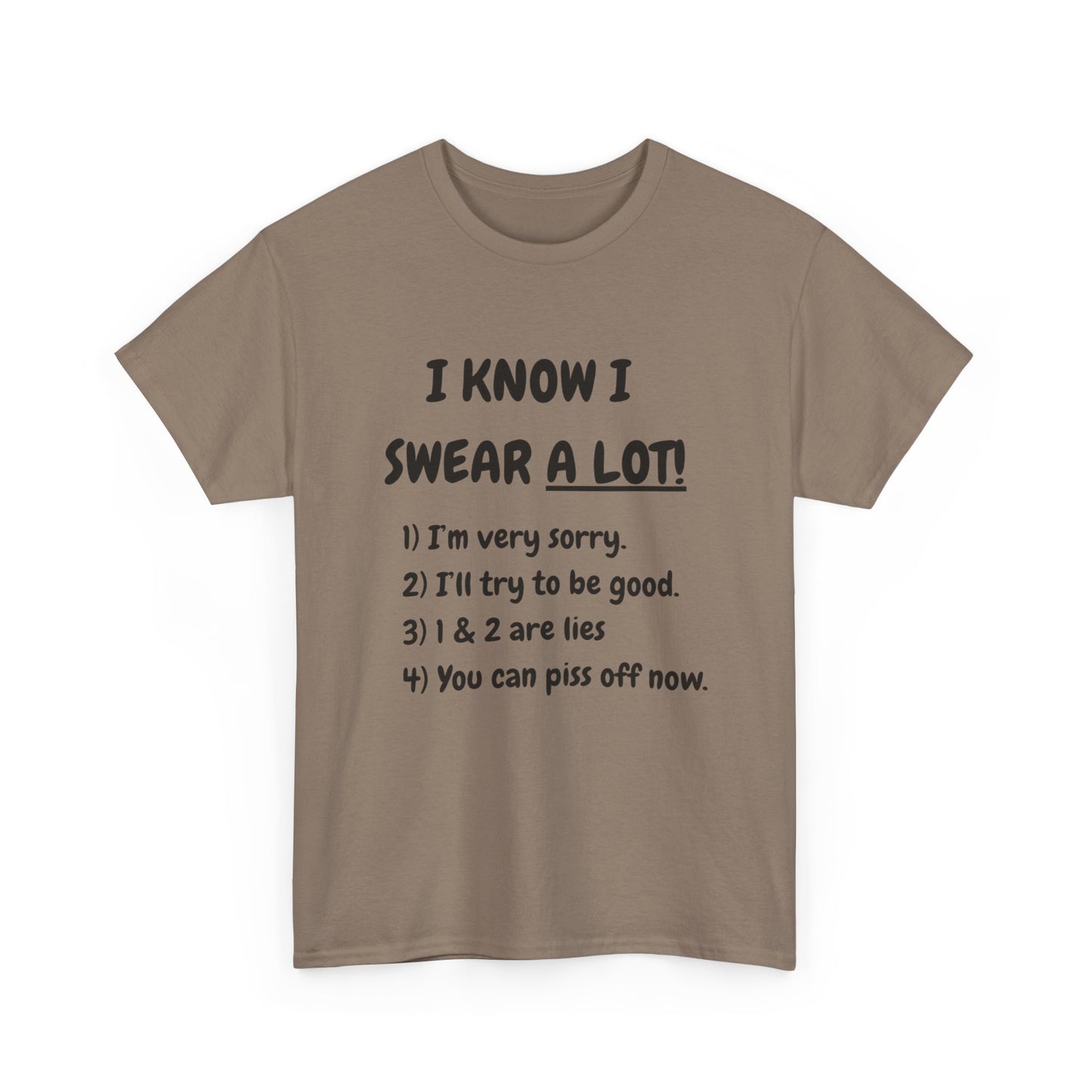 I know I swear - fun shirt for birthdays, christmas or any occasion.