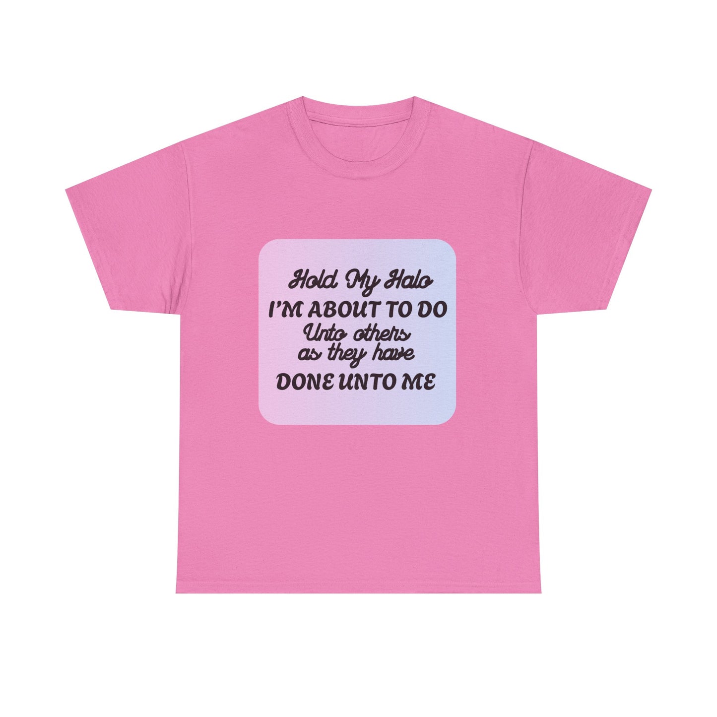 Hold My Halo - fun shirt for birthdays, christmas or any occasion.