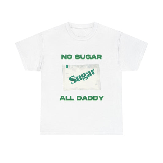 No sugar all daddy - fun shirt for birthdays, christmas or any occasion.
