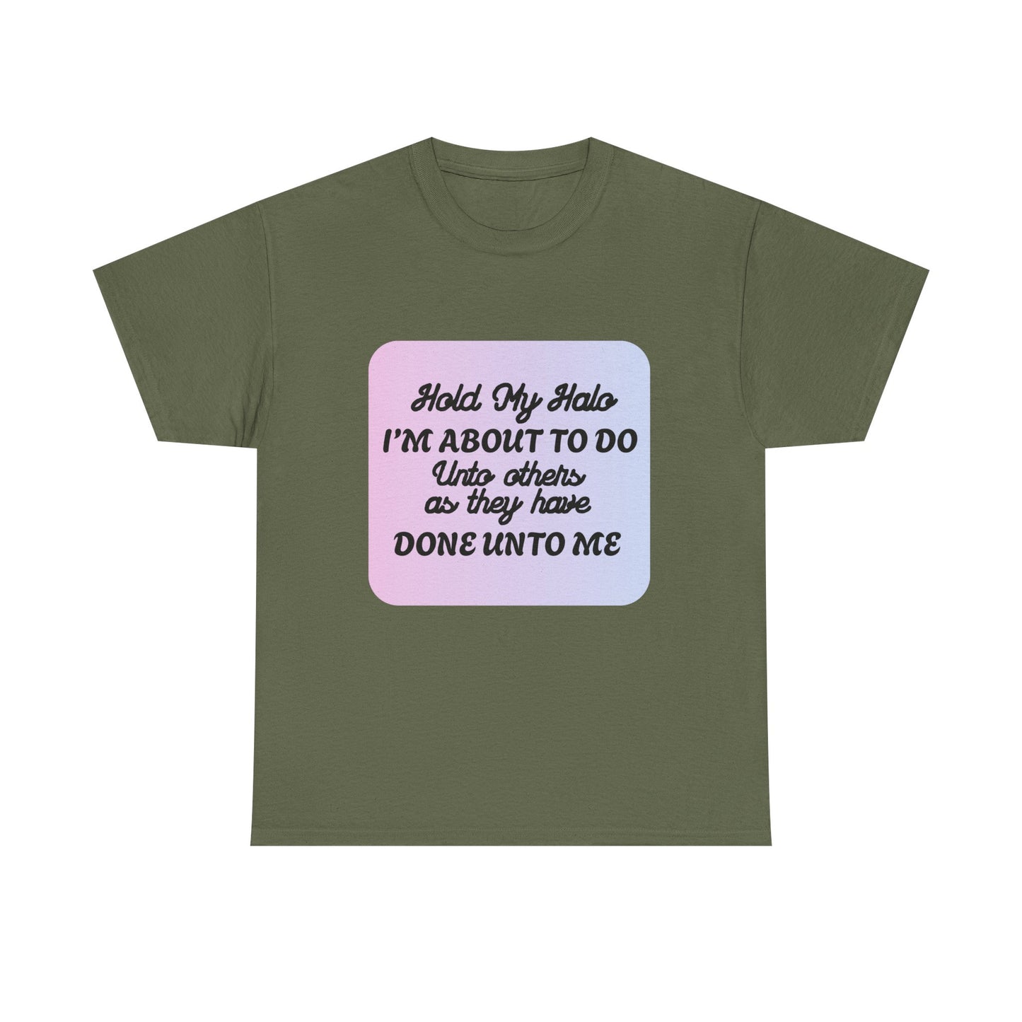Hold My Halo - fun shirt for birthdays, christmas or any occasion.