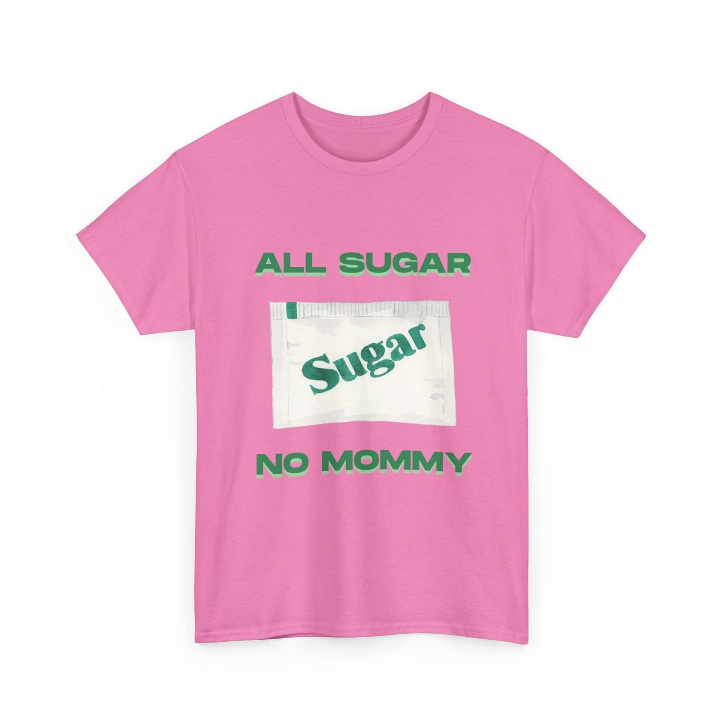 All Sugar No Mommy fun shirt for birthdays, christmas or any occasion