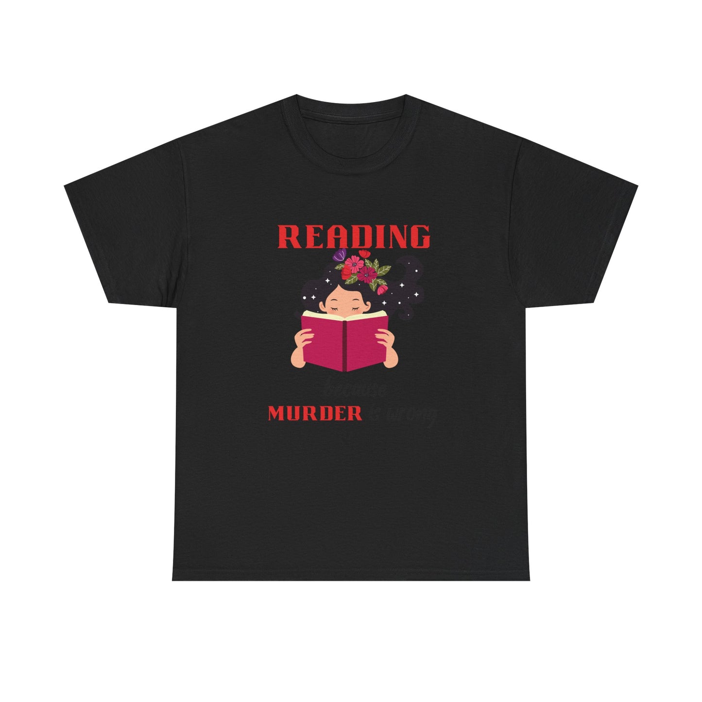 Reading Murder - fun shirt for birthdays, christmas or any occasion.