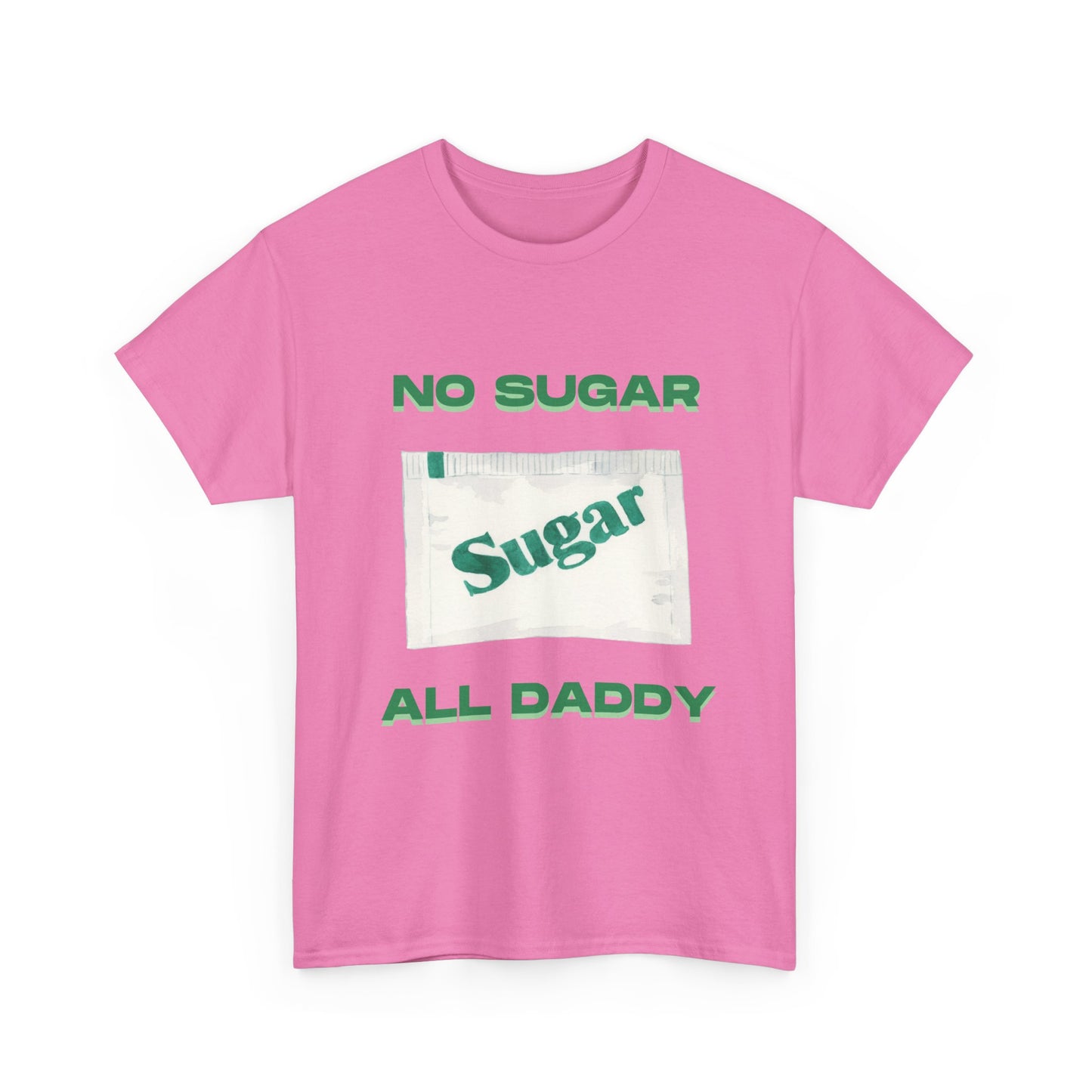 No sugar all daddy - fun shirt for birthdays, christmas or any occasion.