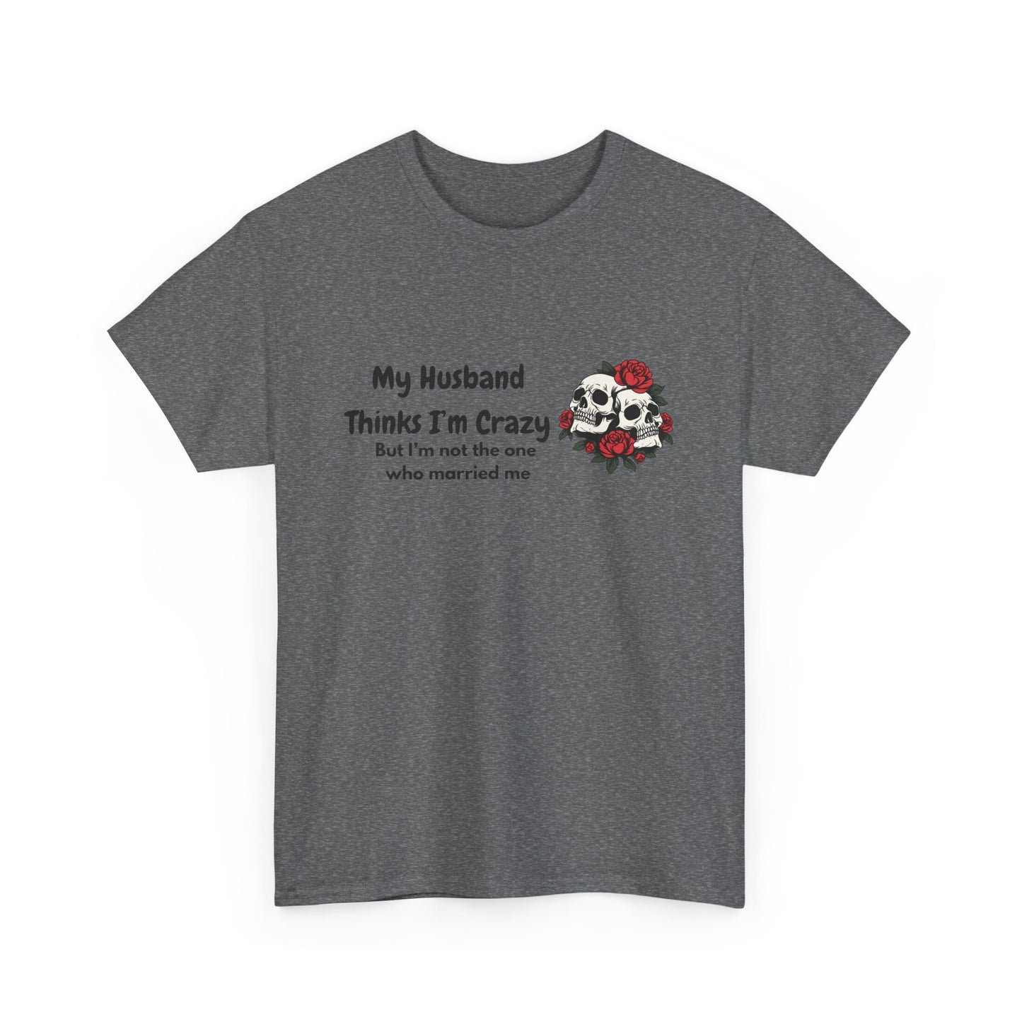 Married me Skull - fun shirt for birthdays, christmas or any occasion.