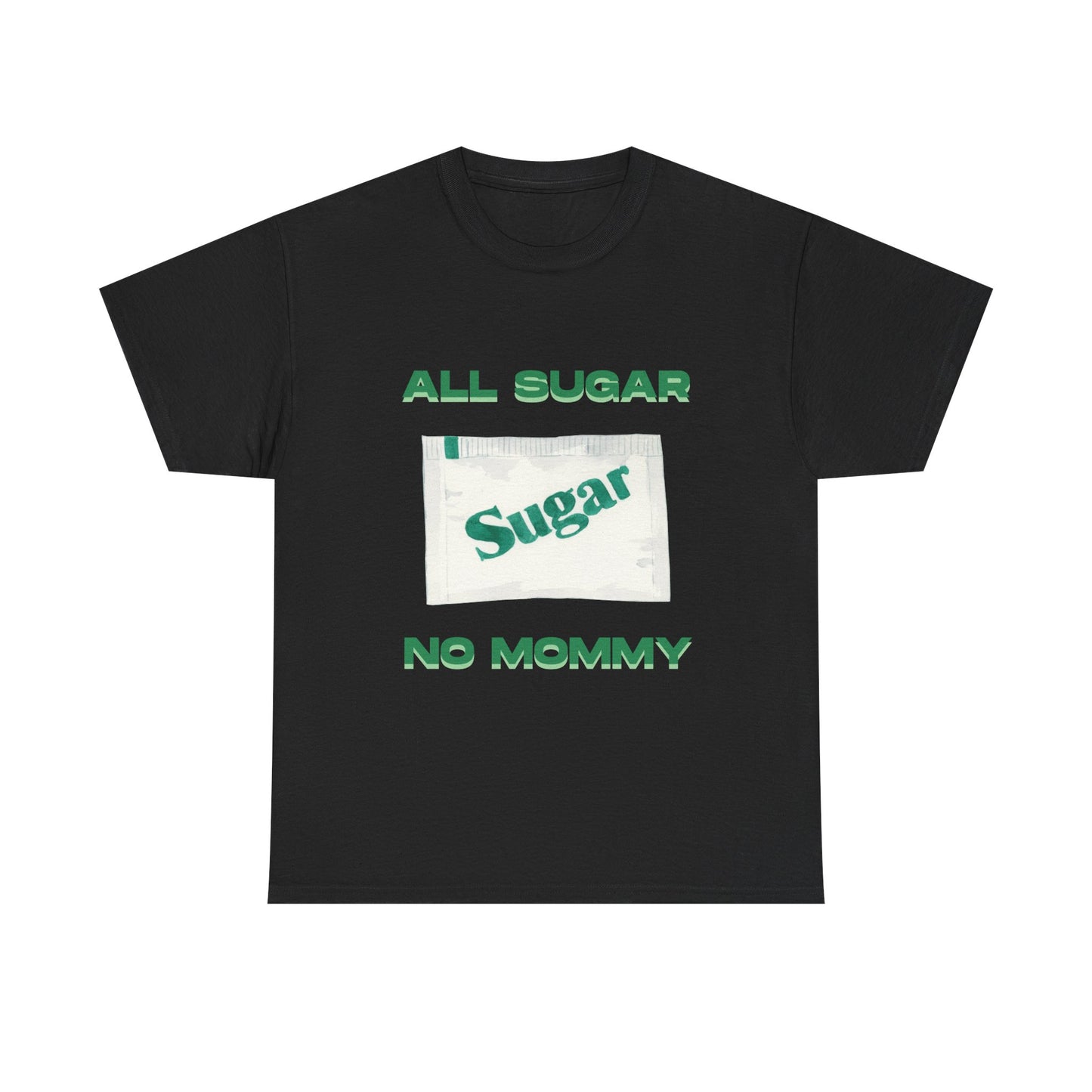 All Sugar No Mommy fun shirt for birthdays, christmas or any occasion