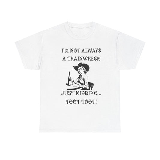 A trainwreck - fun shirt for birthdays, christmas or any occasion.