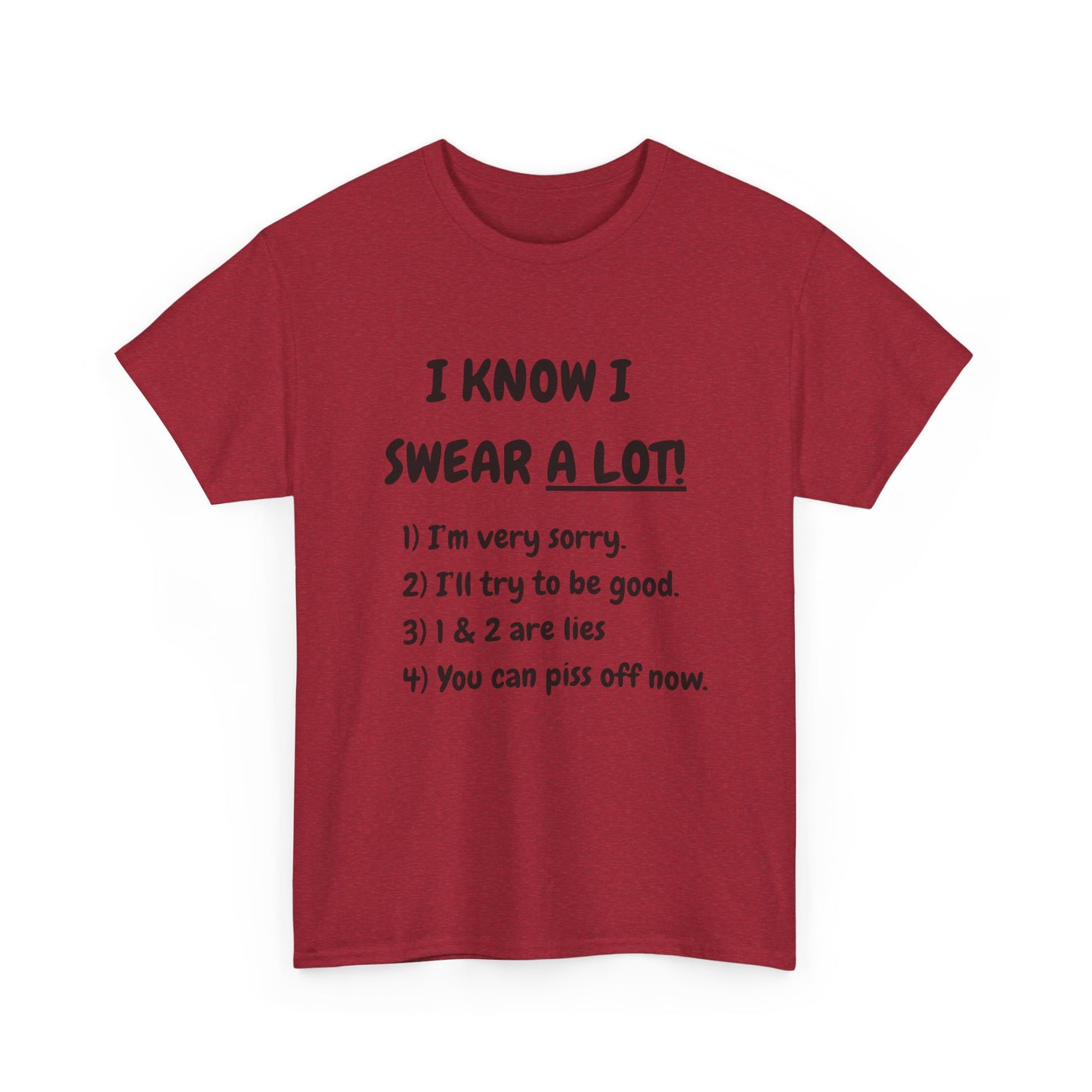 I know I swear - fun shirt for birthdays, christmas or any occasion.