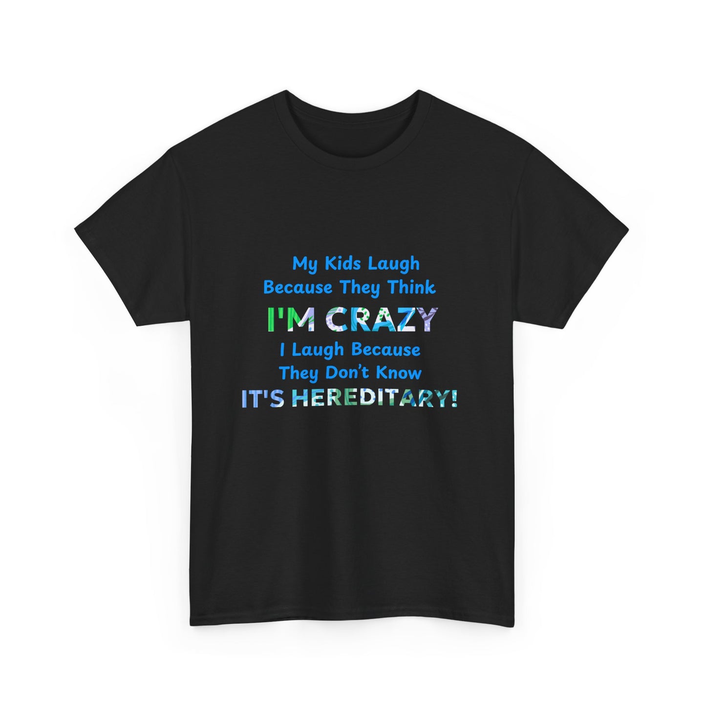 Its Hereditary Blue - fun shirt for birthdays, christmas or any occasion.