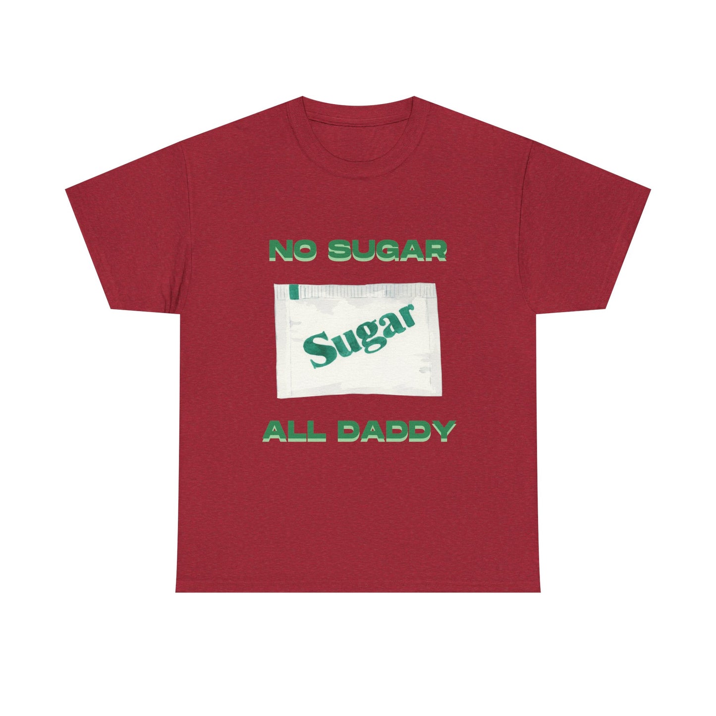 No sugar all daddy - fun shirt for birthdays, christmas or any occasion.