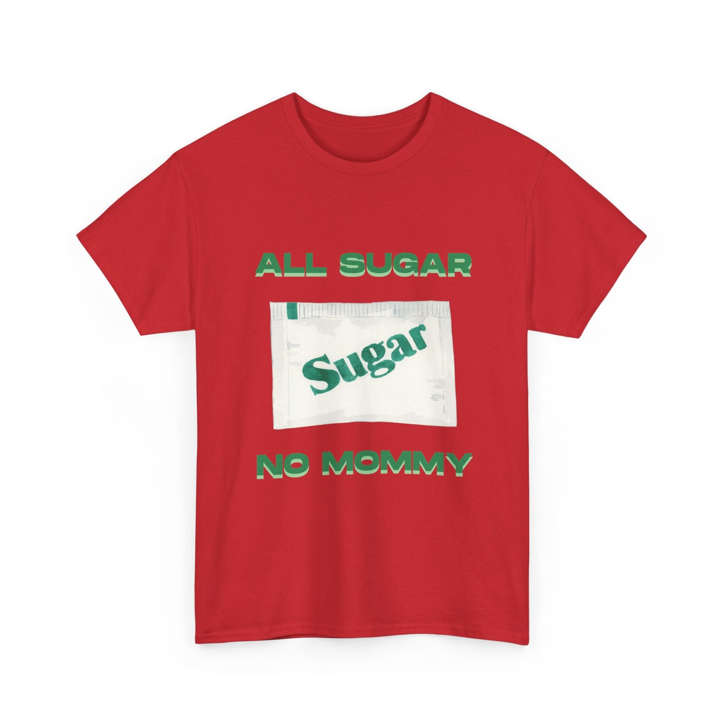 All Sugar No Mommy fun shirt for birthdays, christmas or any occasion