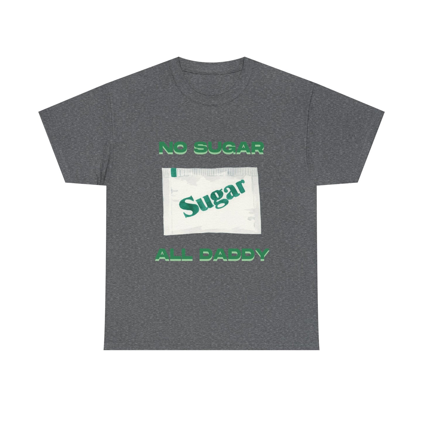 No sugar all daddy - fun shirt for birthdays, christmas or any occasion.