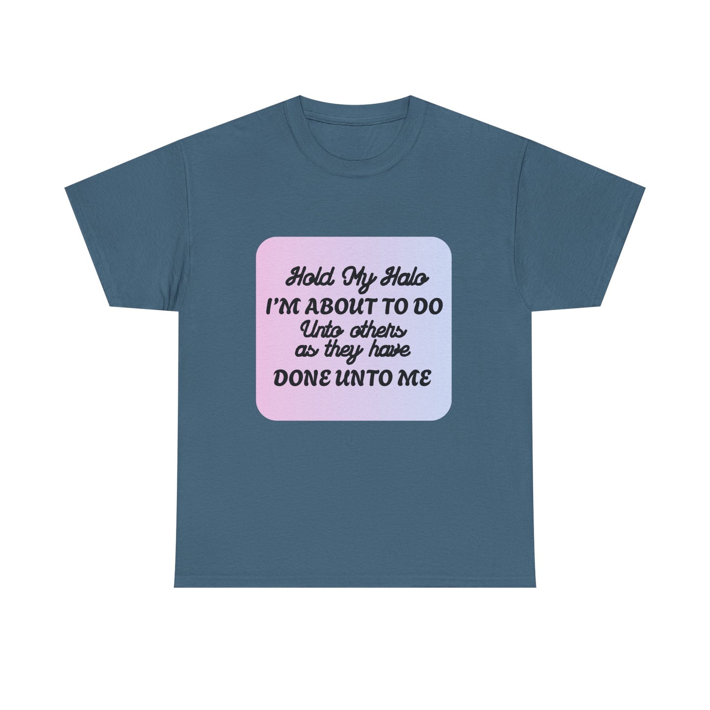 Hold My Halo - fun shirt for birthdays, christmas or any occasion.