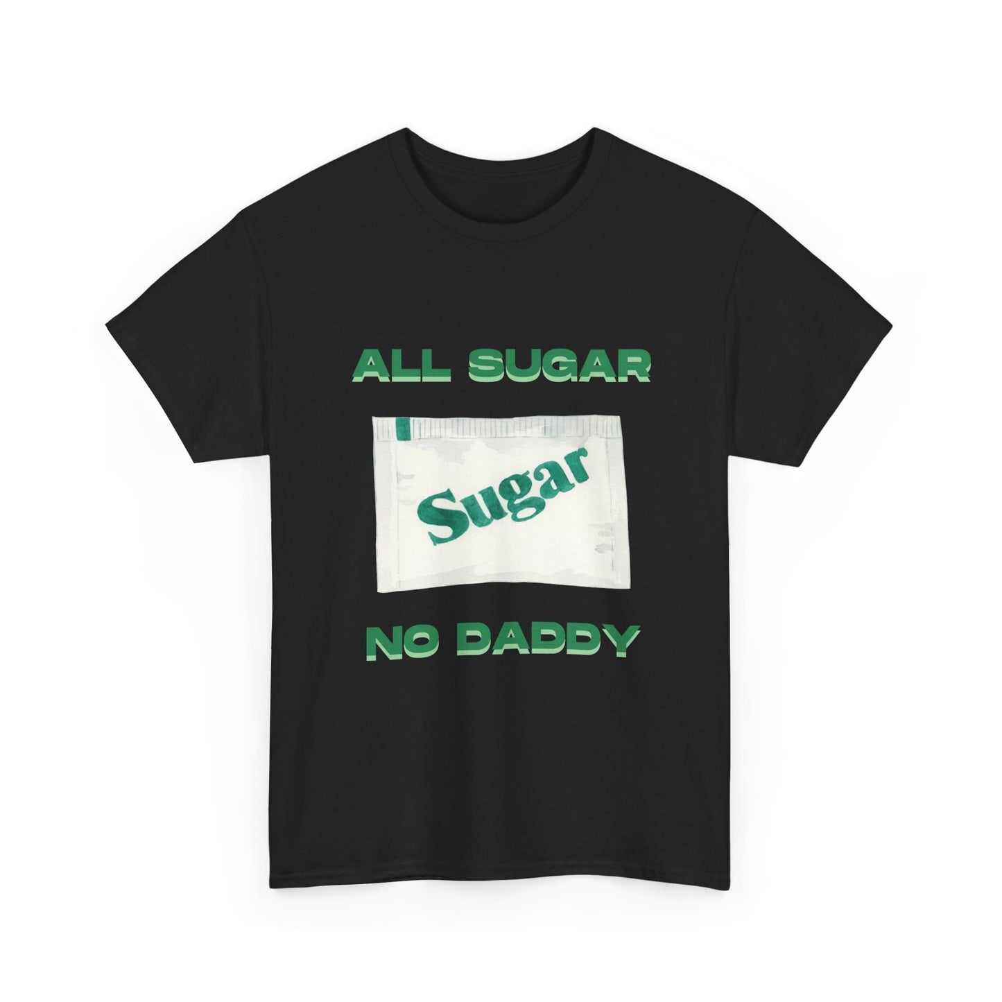 All Sugar No Daddy fun shirt for birthdays, christmas or any occasion