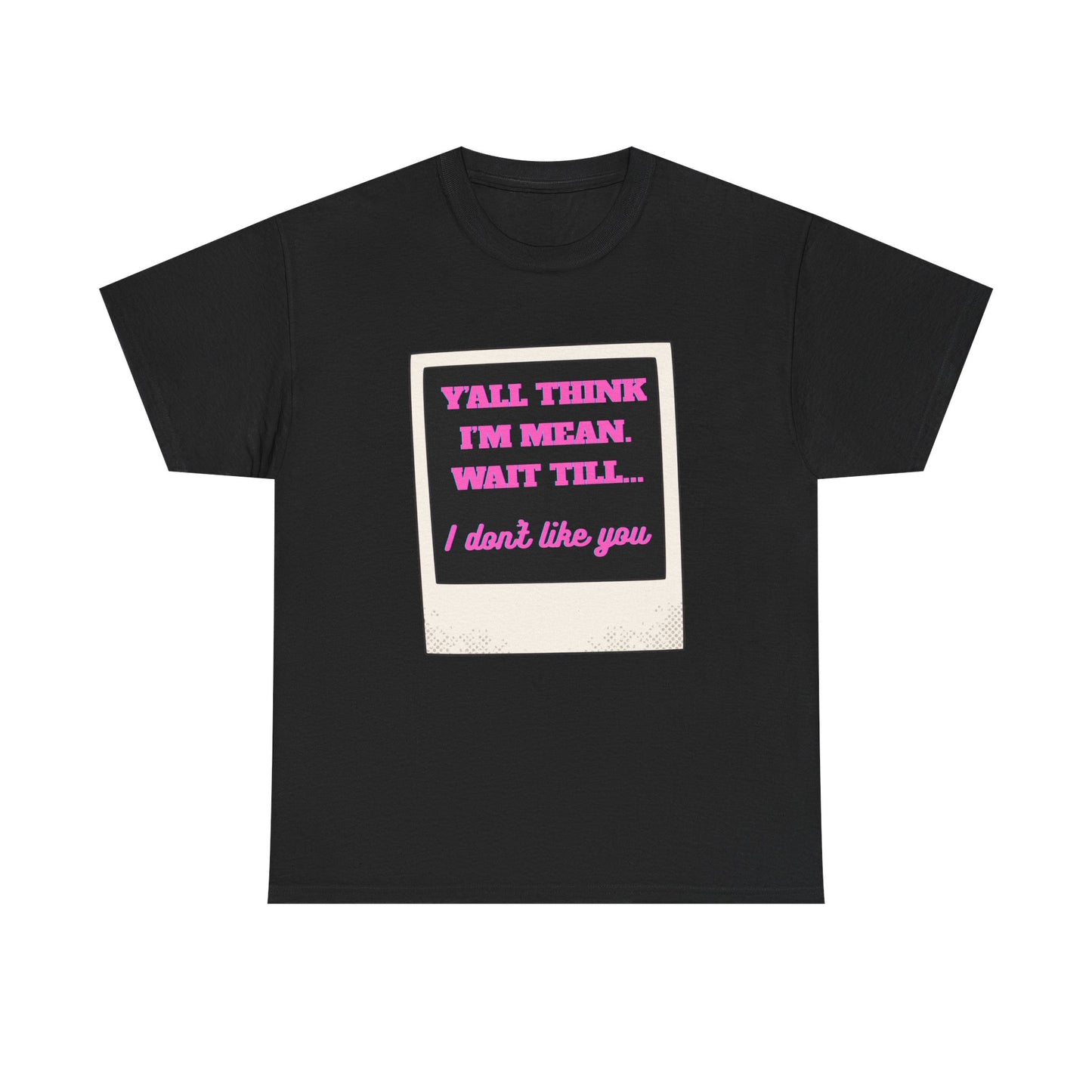 IM MEAN - fun shirt for birthdays, christmas or any occasion.