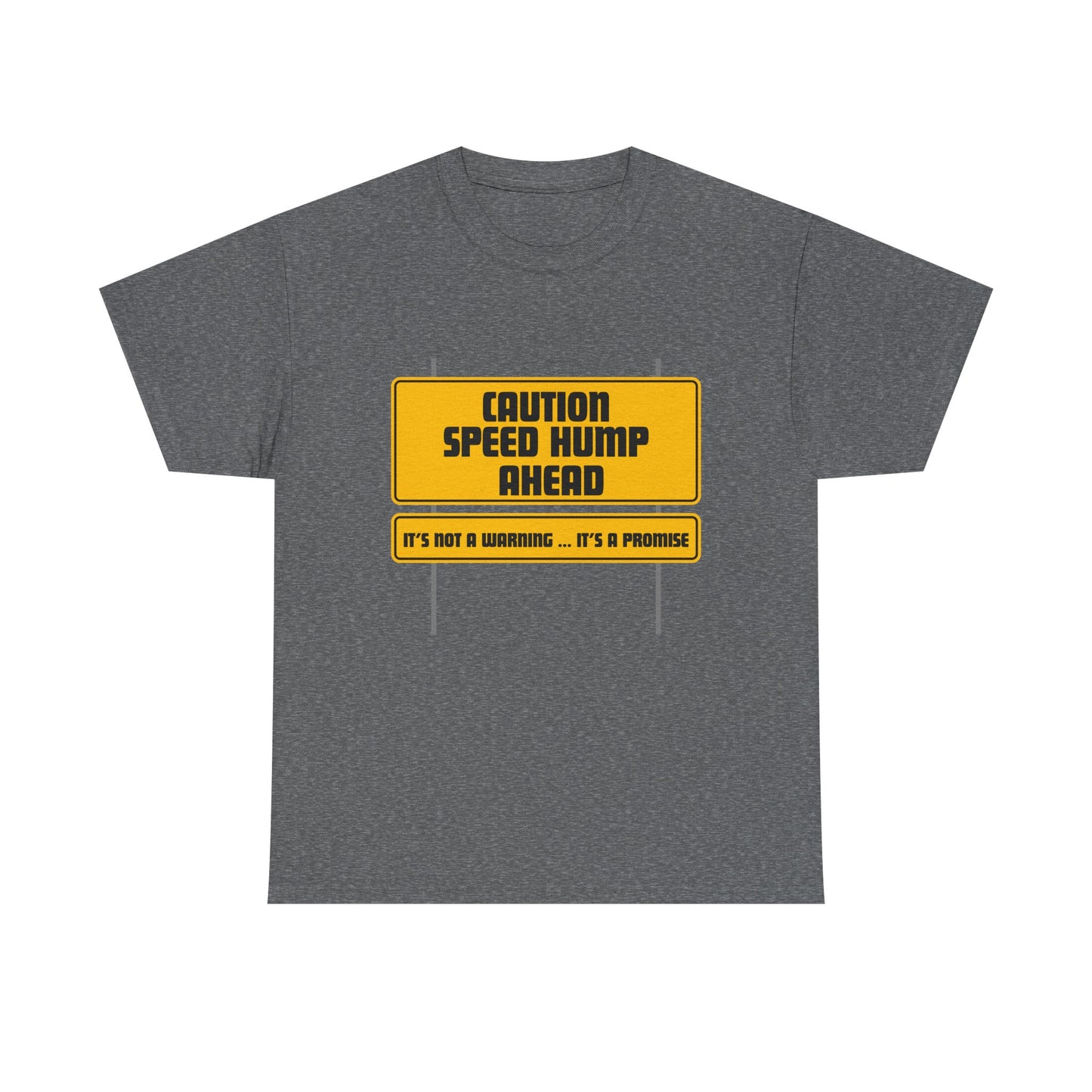 Speed Hump Ahead fun shirt for birthdays, christmas or any occasion