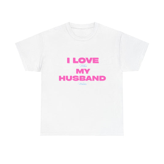 I love my husband - fun shirt for birthdays, christmas or any occasion.