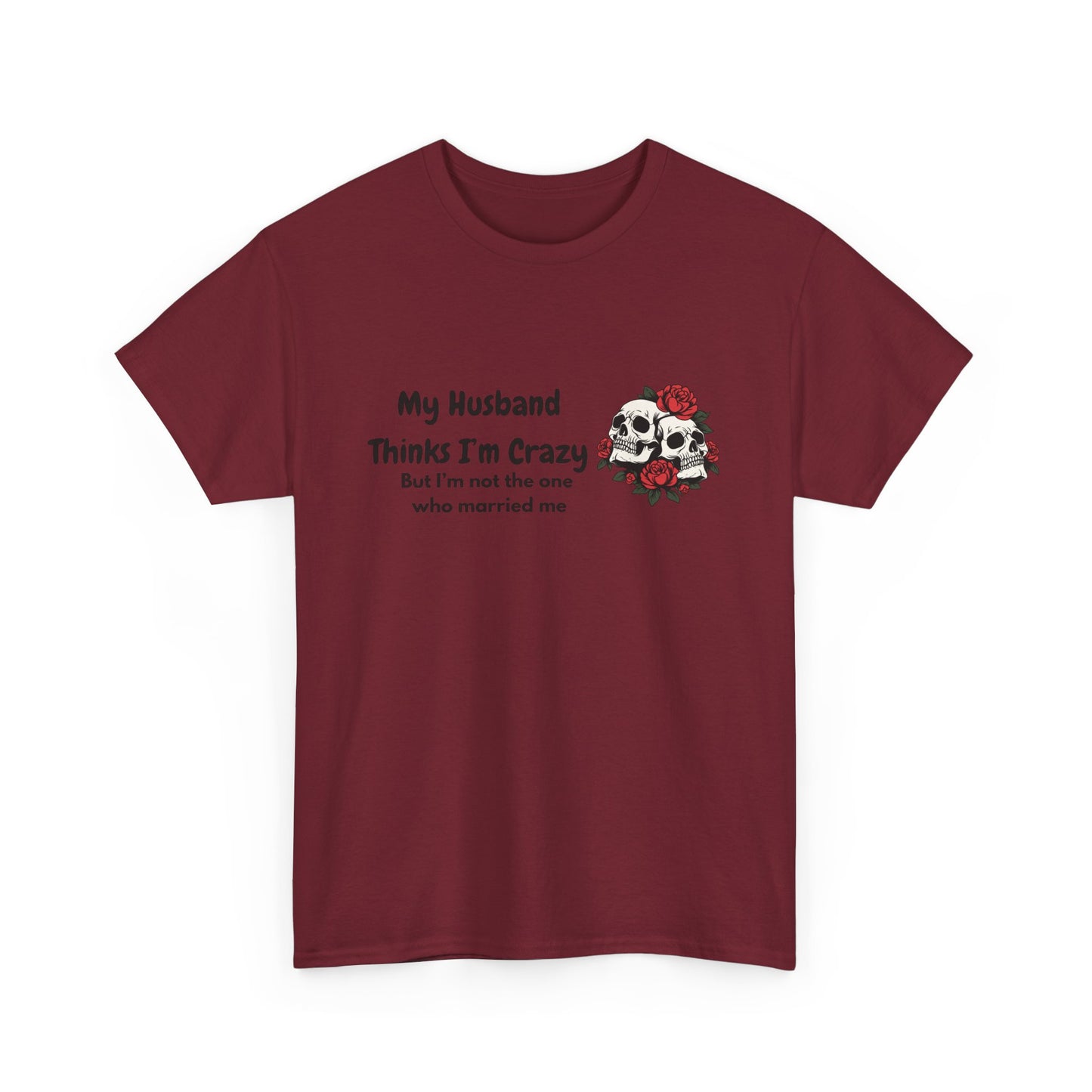 Married me Skull - fun shirt for birthdays, christmas or any occasion.
