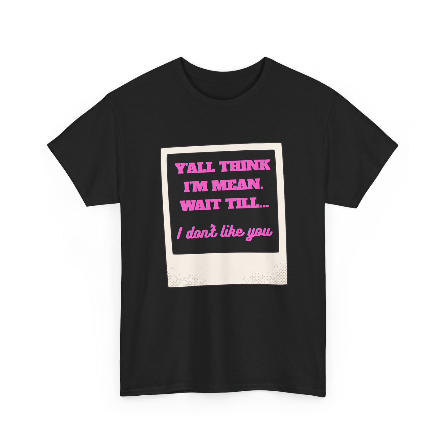 IM MEAN - fun shirt for birthdays, christmas or any occasion.