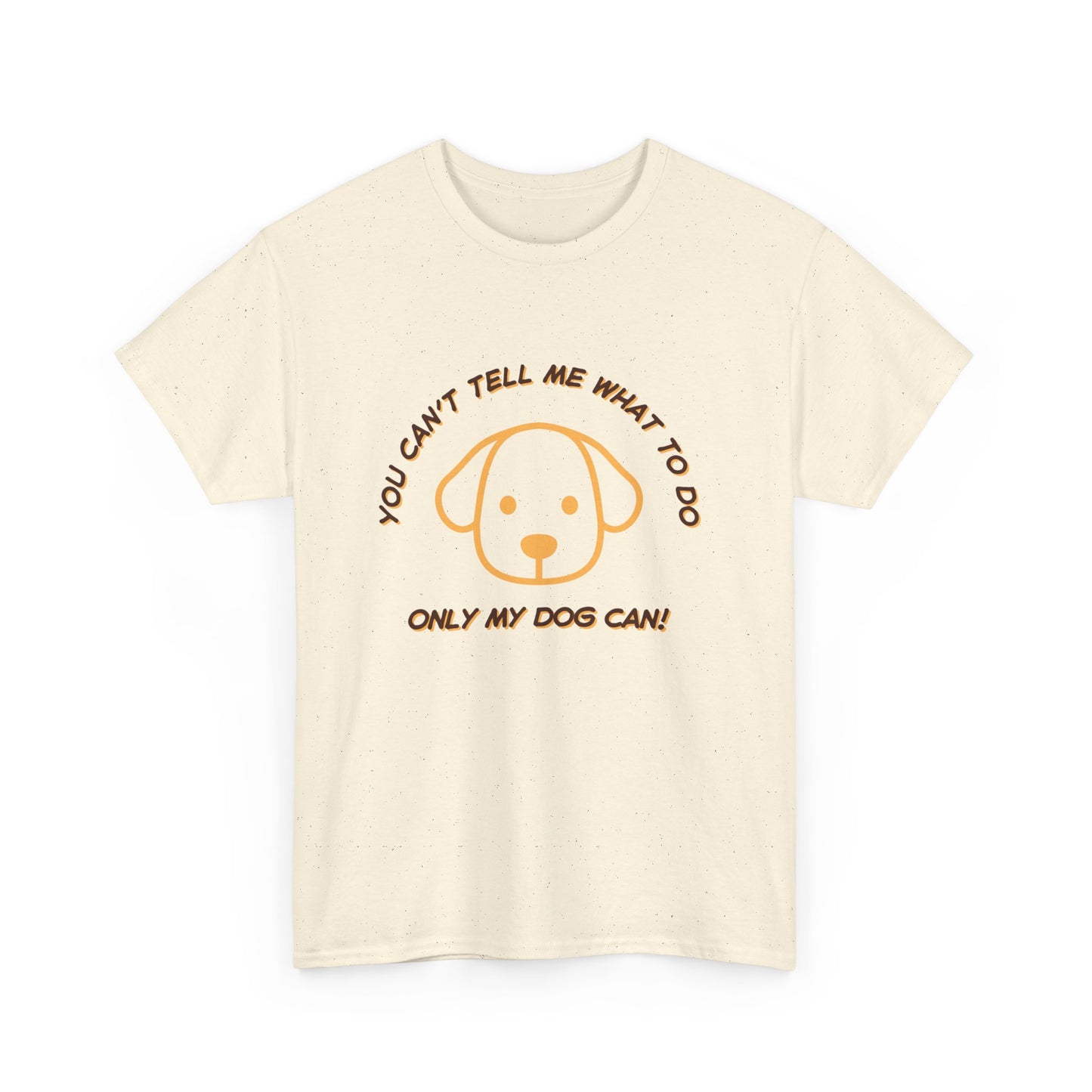 TELL ME MY DOG - fun shirt for birthdays, christmas or any occasion.
