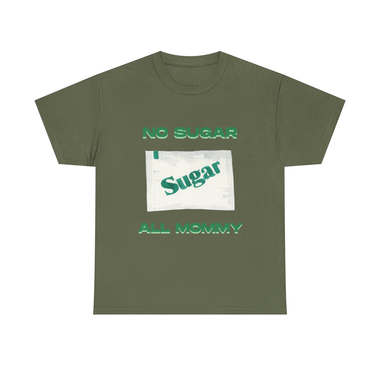 No sugar all mommy  - fun shirt for birthdays, christmas or any occasion.
