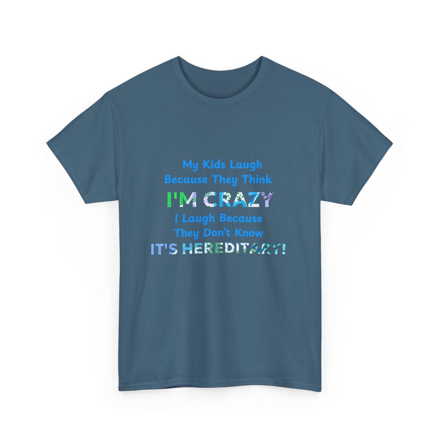 Its Hereditary Blue - fun shirt for birthdays, christmas or any occasion.