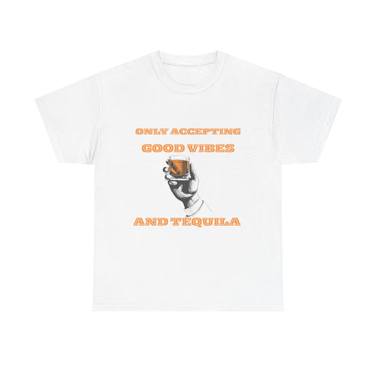 Good vibes and tequila - fun shirt for birthdays, christmas or any occasion.