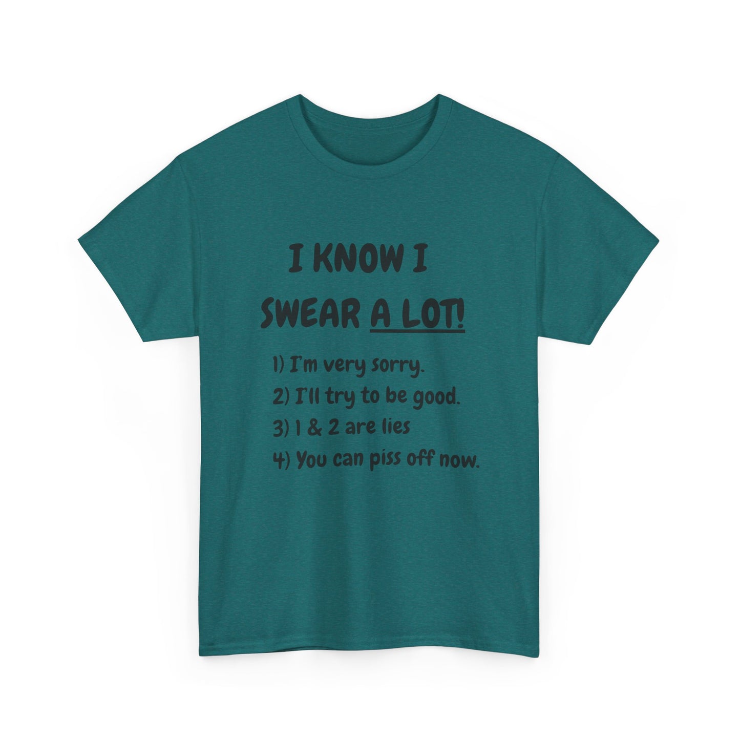 I know I swear - fun shirt for birthdays, christmas or any occasion.