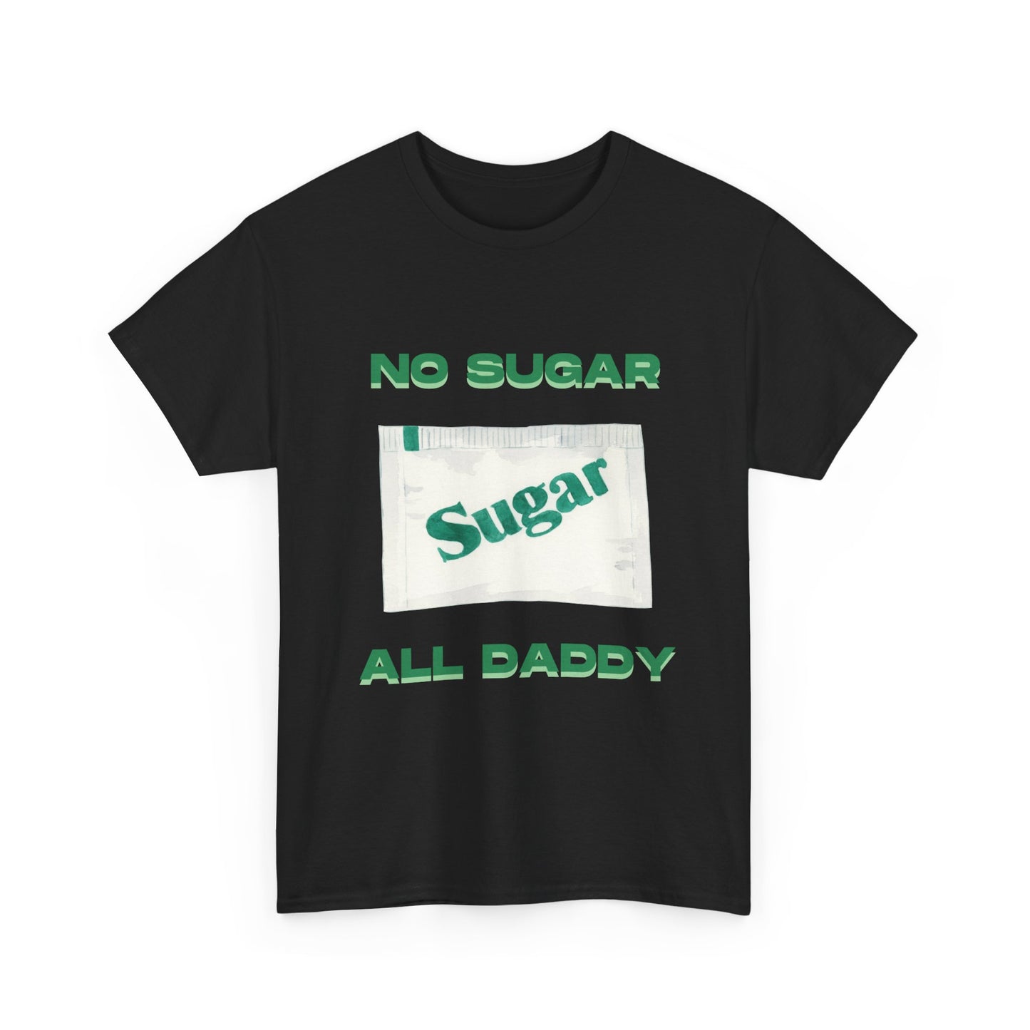 No sugar all daddy - fun shirt for birthdays, christmas or any occasion.