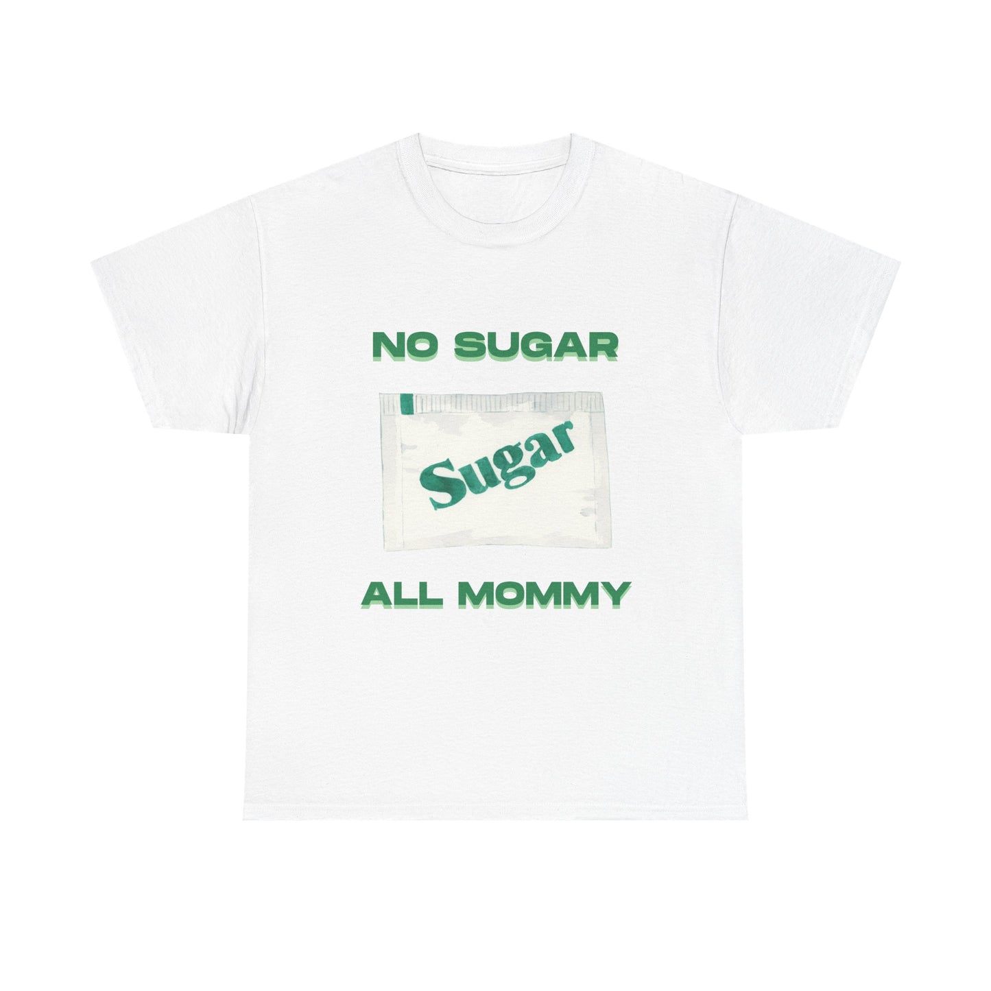 No sugar all mommy  - fun shirt for birthdays, christmas or any occasion.
