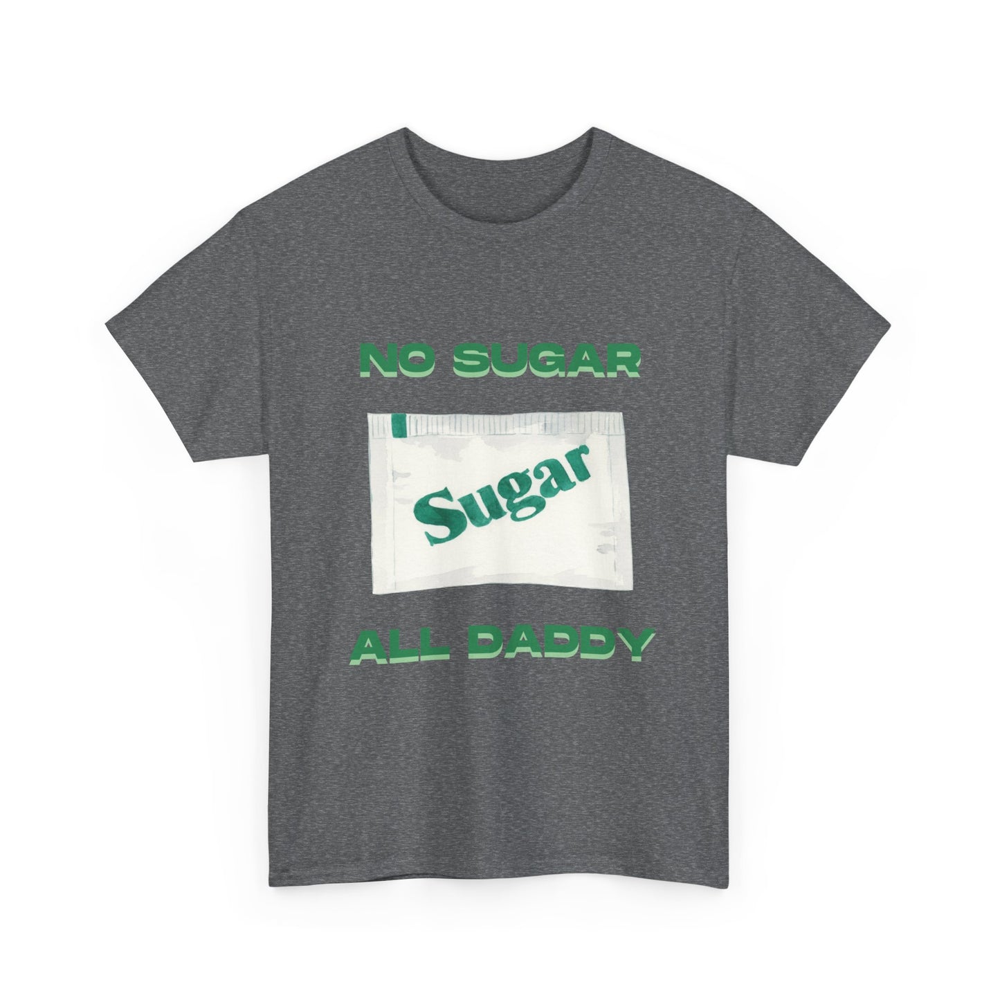 No sugar all daddy - fun shirt for birthdays, christmas or any occasion.