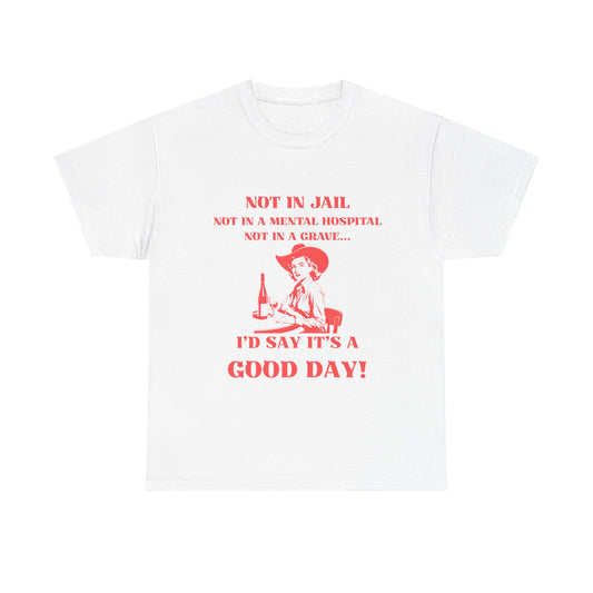 Not in jail - fun shirt for birthdays, christmas or any occasion.