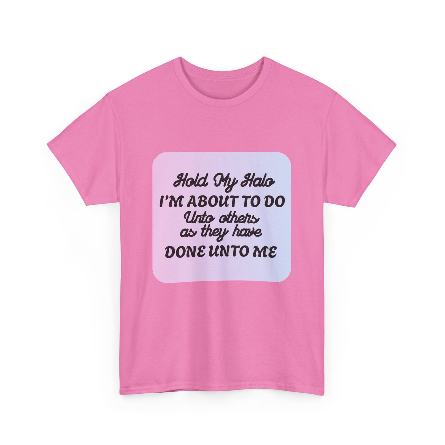 Hold My Halo - fun shirt for birthdays, christmas or any occasion.