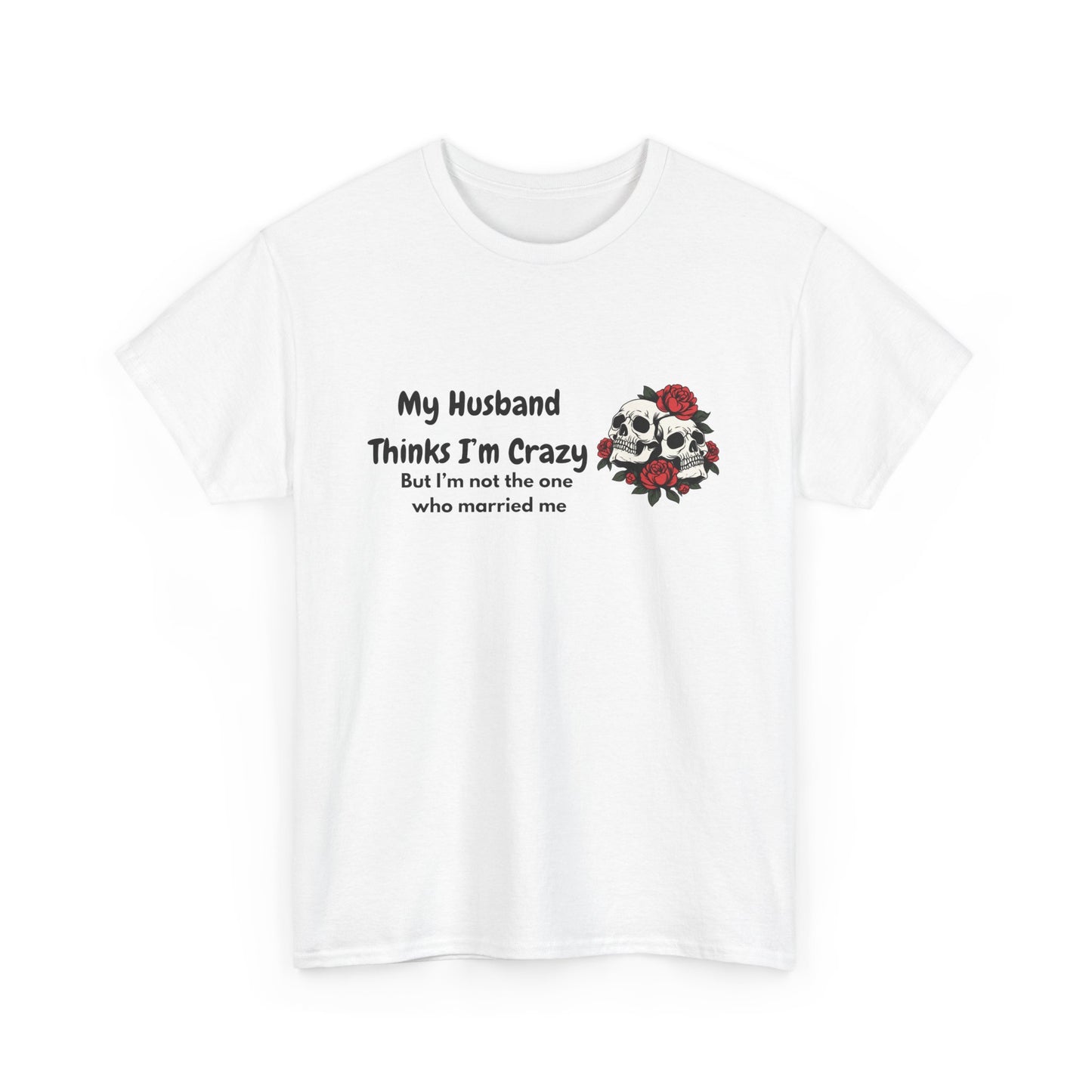Married me Skull - fun shirt for birthdays, christmas or any occasion.