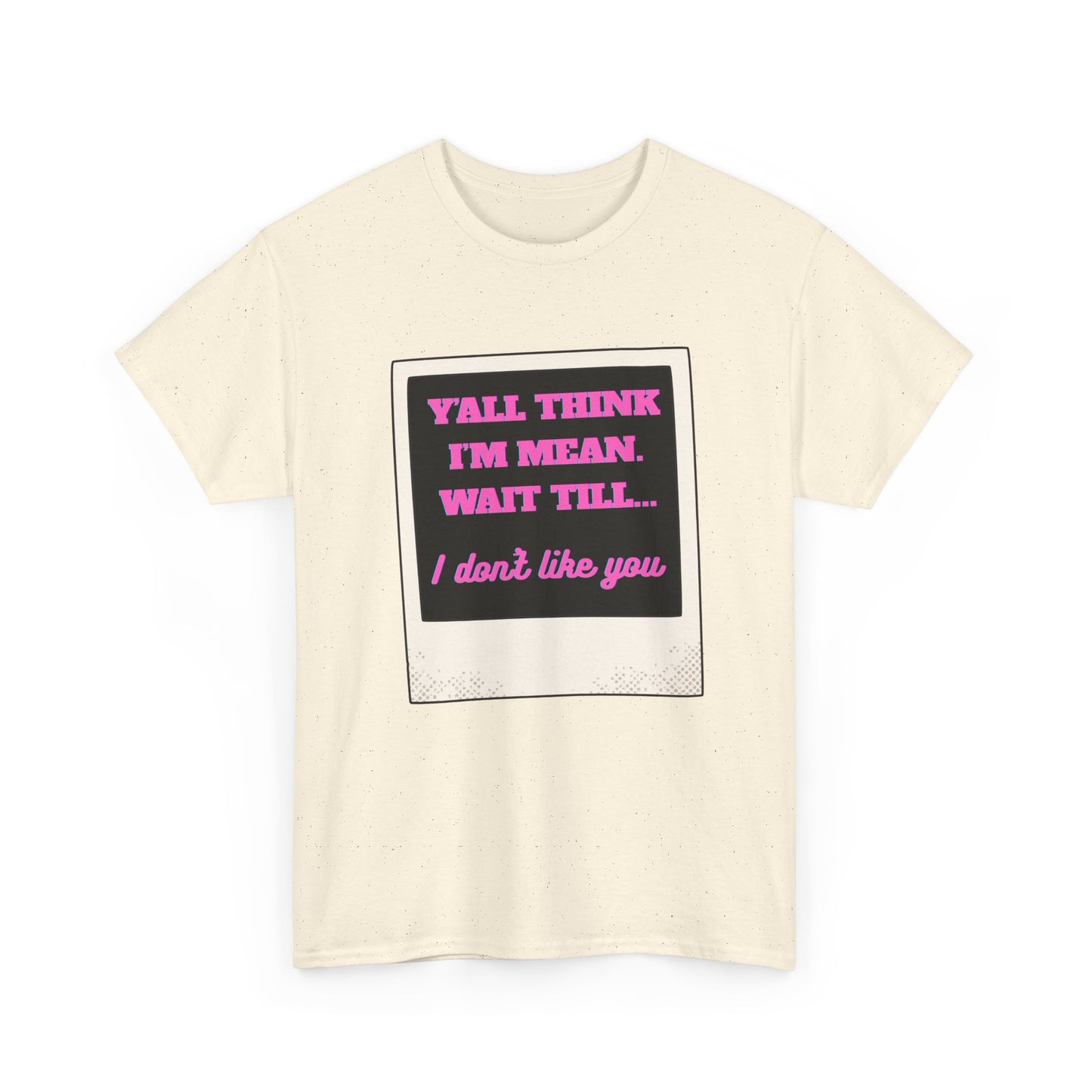IM MEAN - fun shirt for birthdays, christmas or any occasion.