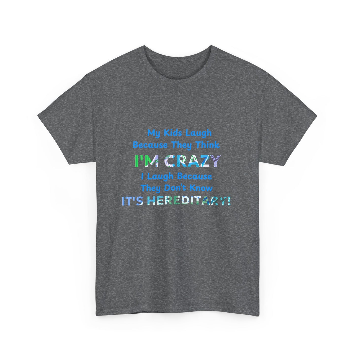 Its Hereditary Blue - fun shirt for birthdays, christmas or any occasion.