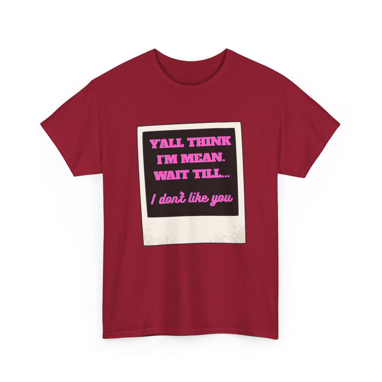 IM MEAN - fun shirt for birthdays, christmas or any occasion.