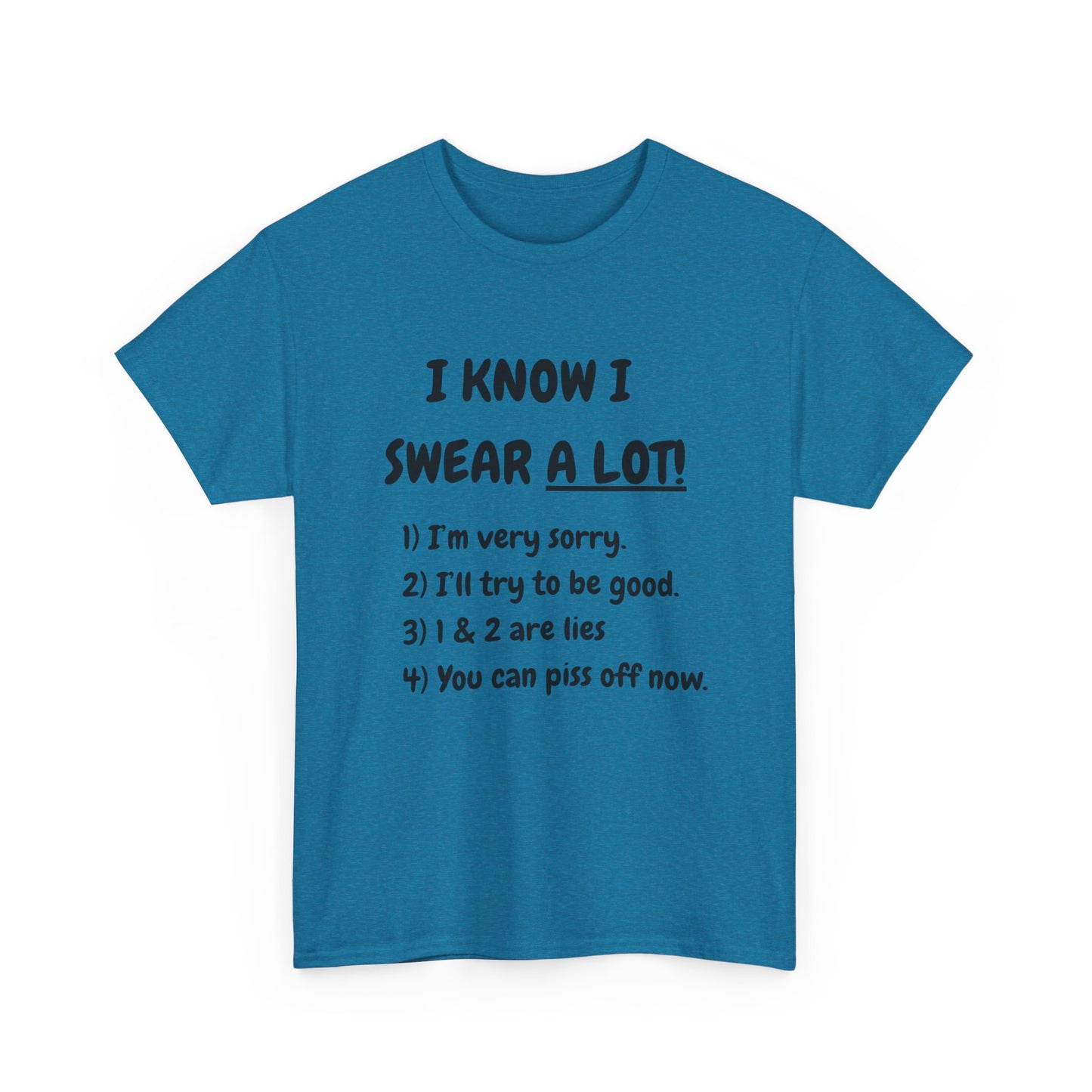 I know I swear - fun shirt for birthdays, christmas or any occasion.