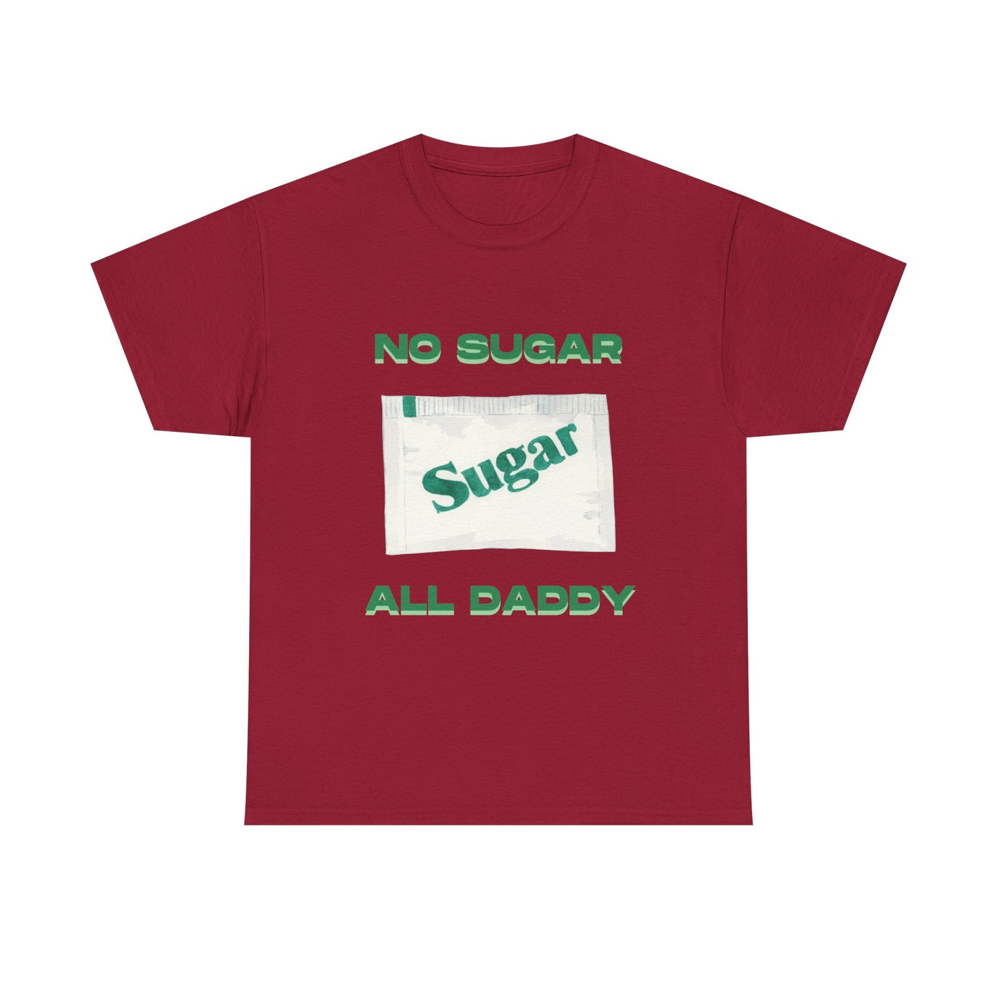 No sugar all daddy - fun shirt for birthdays, christmas or any occasion.