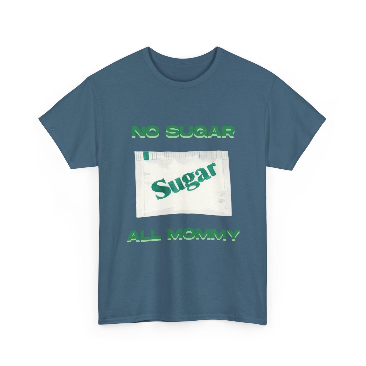 No sugar all mommy  - fun shirt for birthdays, christmas or any occasion.