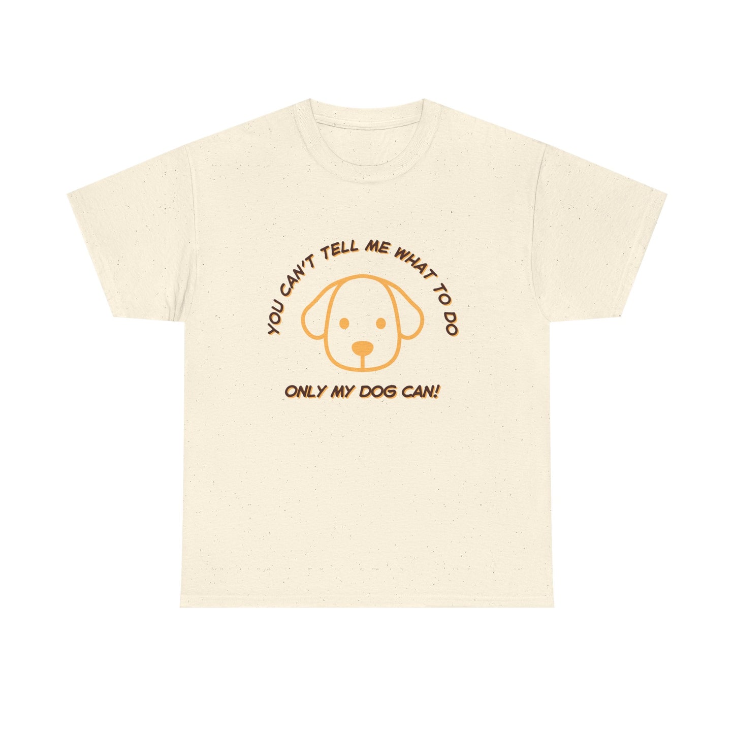 TELL ME MY DOG - fun shirt for birthdays, christmas or any occasion.