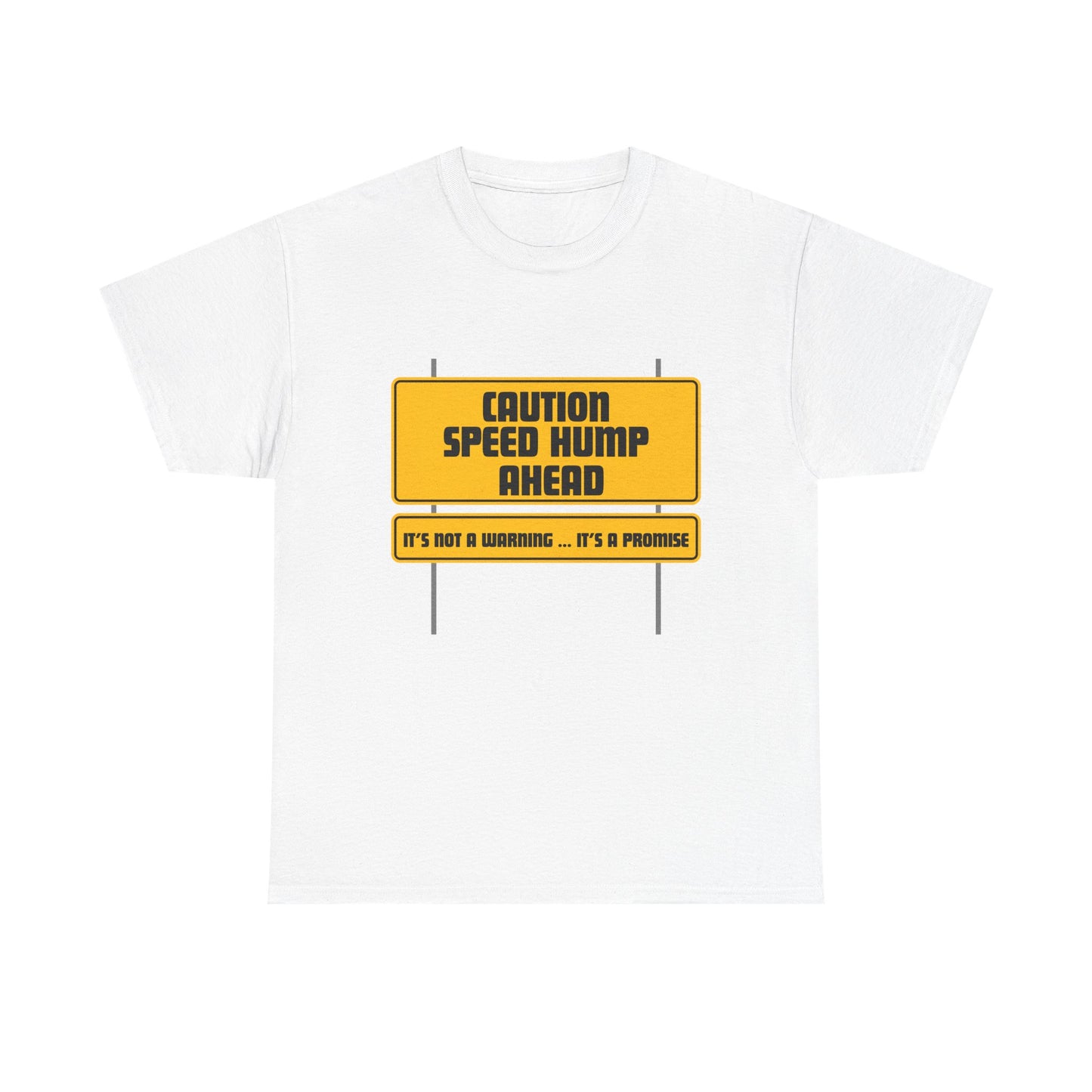 Speed Hump Ahead fun shirt for birthdays, christmas or any occasion