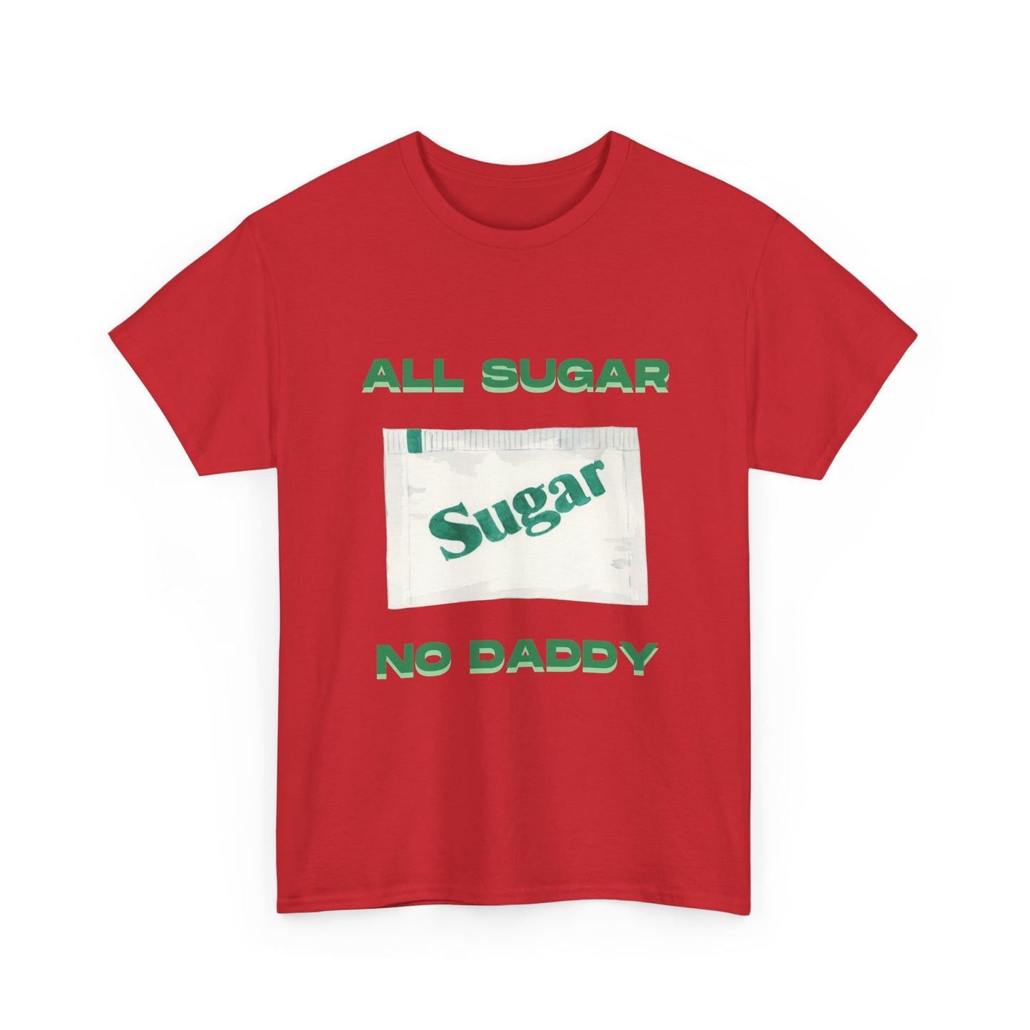 All Sugar No Daddy fun shirt for birthdays, christmas or any occasion