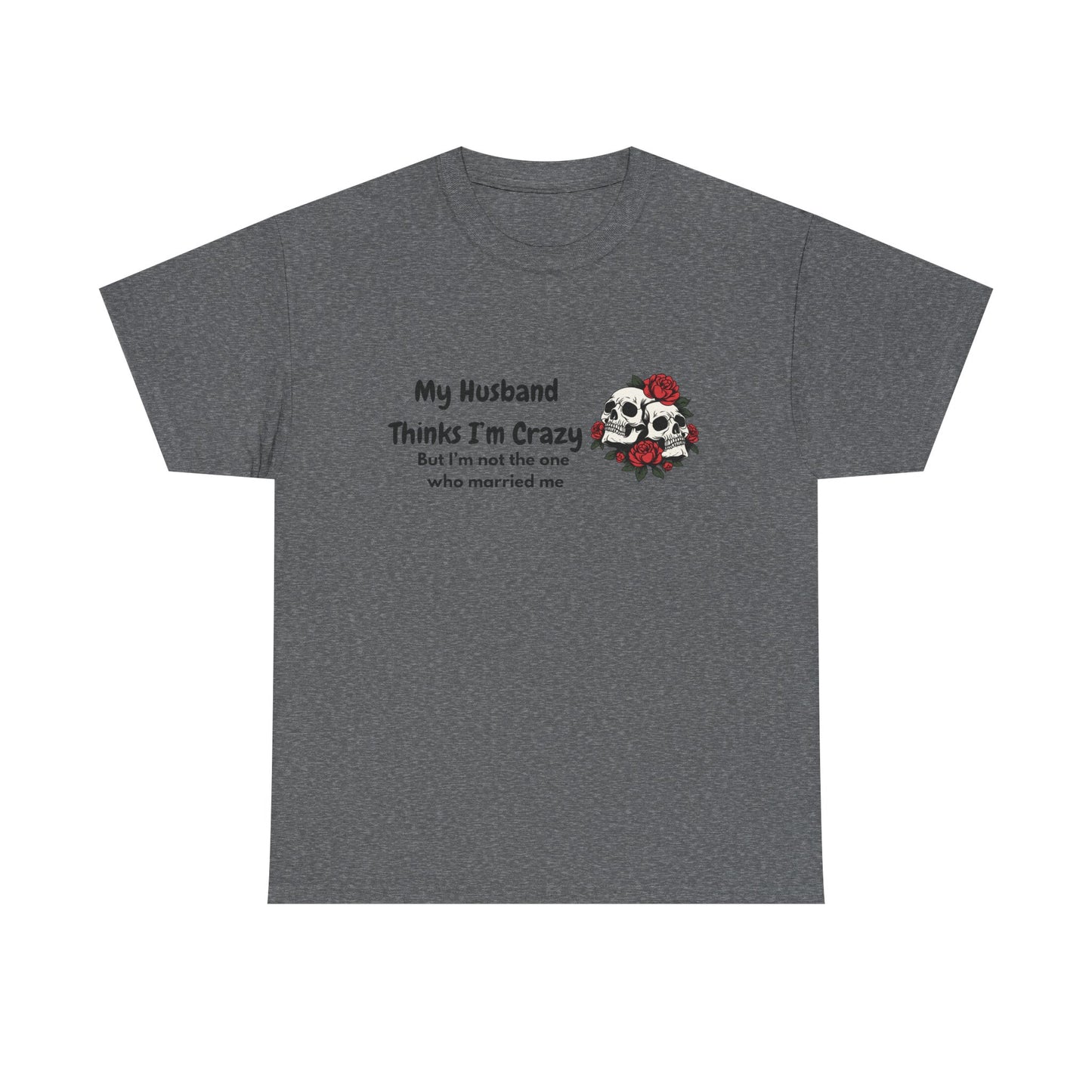 Married me Skull - fun shirt for birthdays, christmas or any occasion.