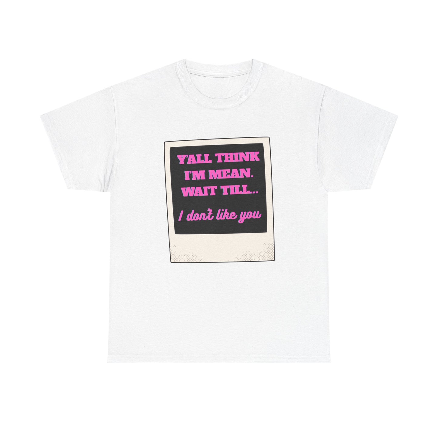 IM MEAN - fun shirt for birthdays, christmas or any occasion.