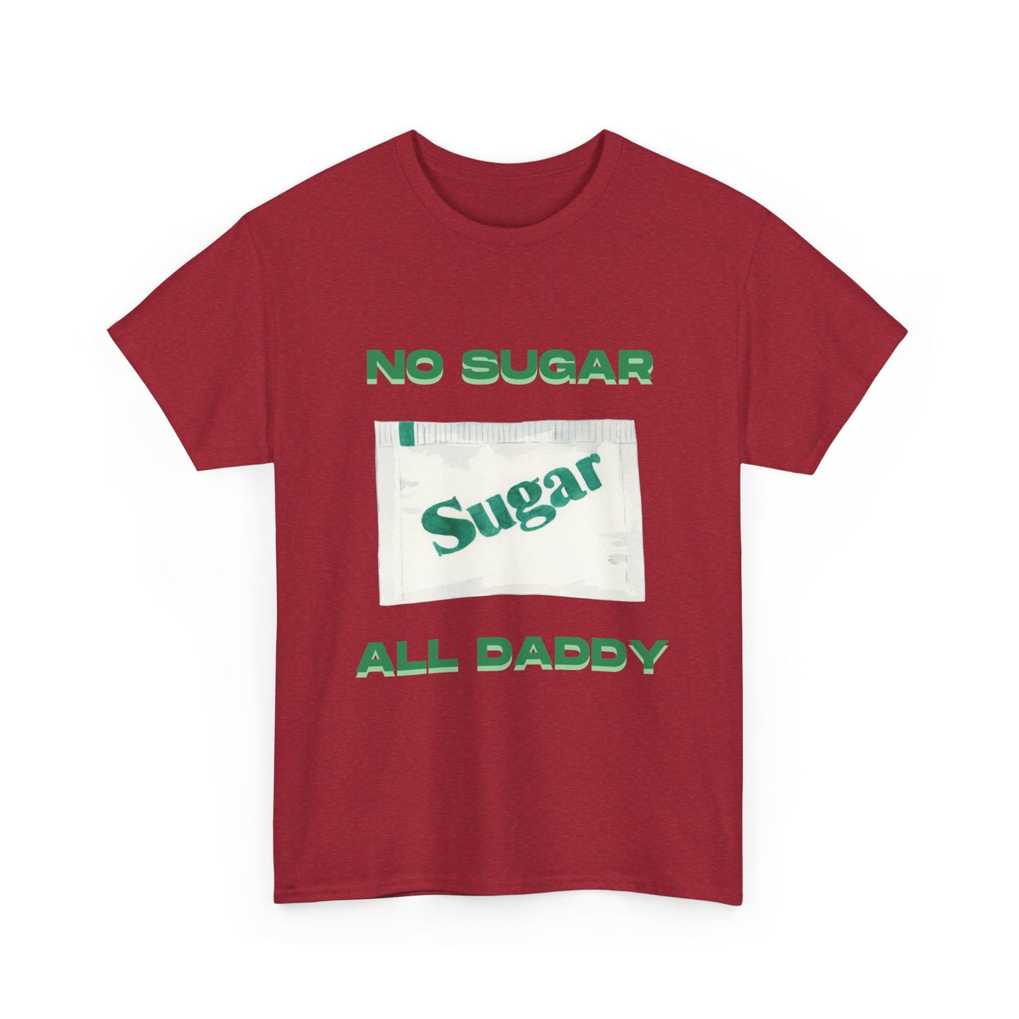 No sugar all daddy - fun shirt for birthdays, christmas or any occasion.
