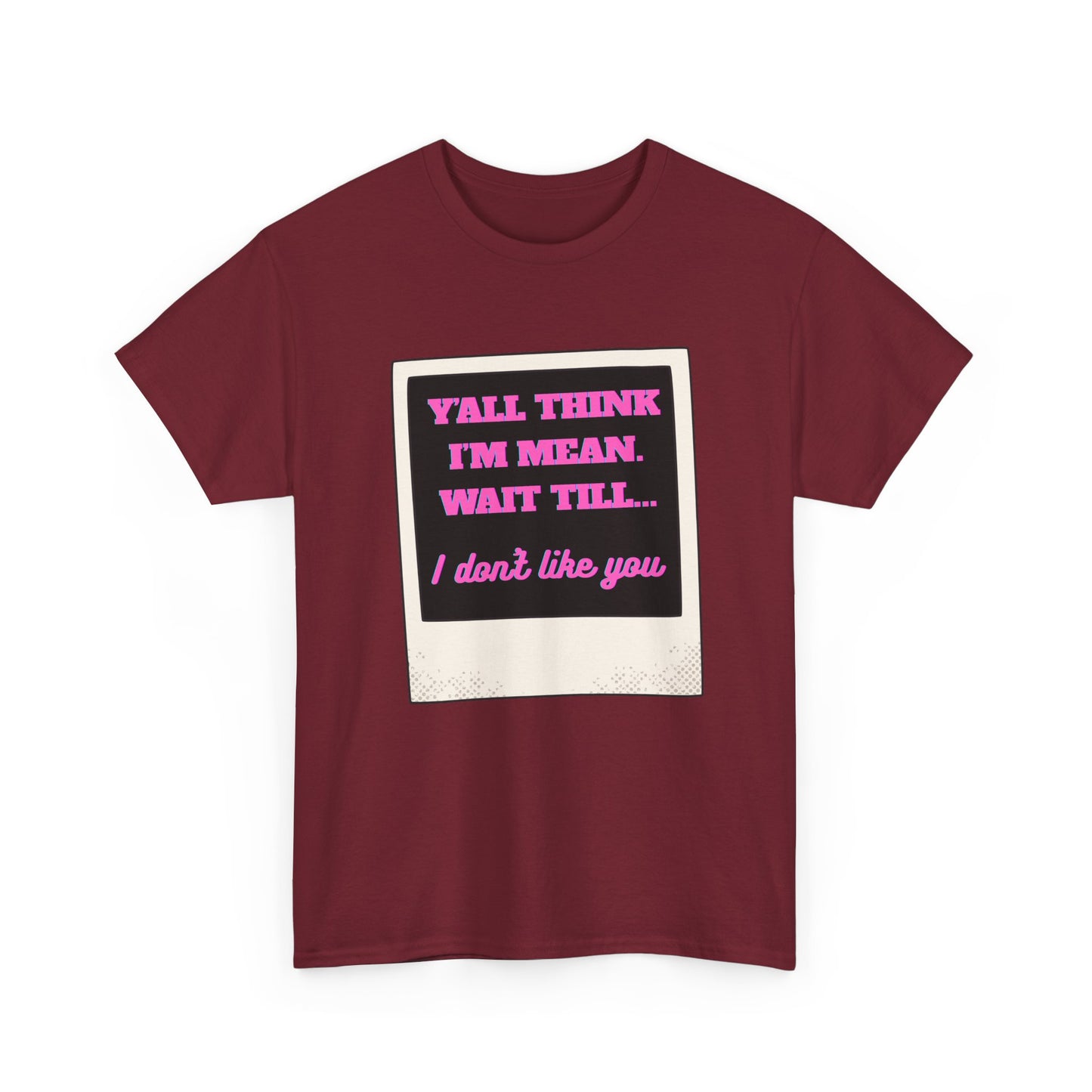 IM MEAN - fun shirt for birthdays, christmas or any occasion.